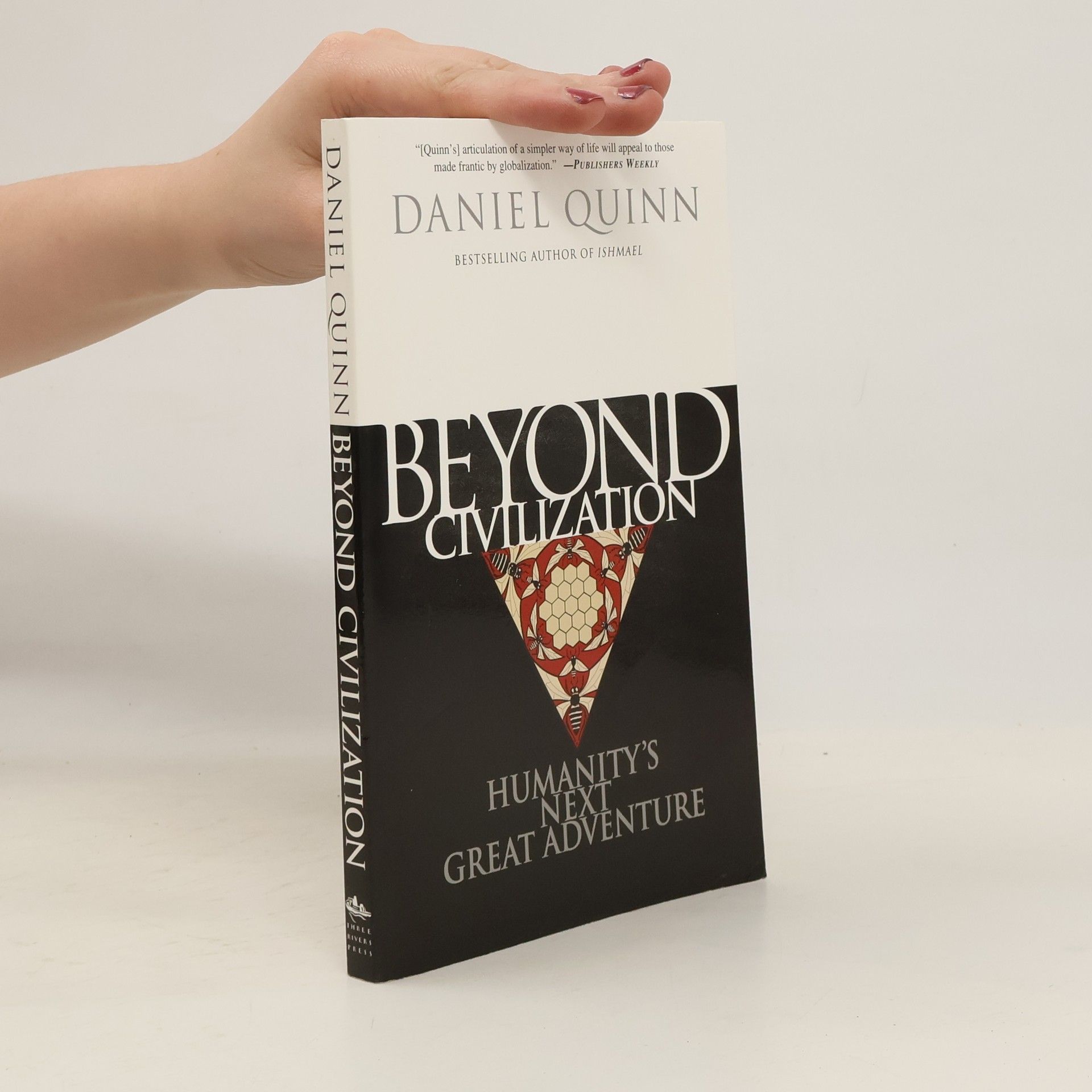Daniel Quinn Beyond Civilization: Humanity's Next Great Adventure