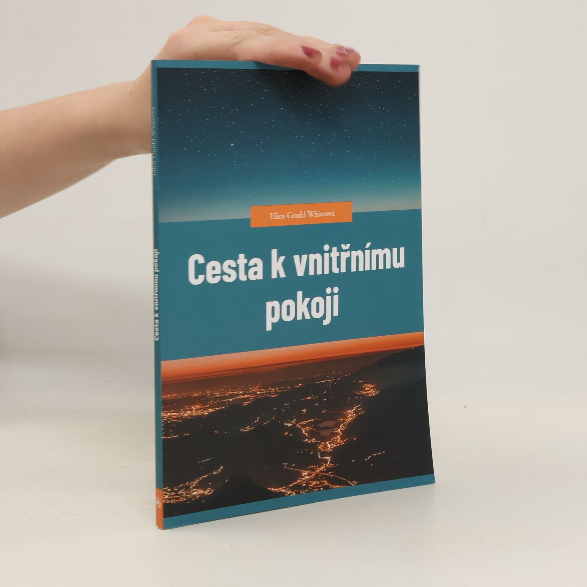 Ellen Gould Harmon White Cesta k vnitřnímu pokoji