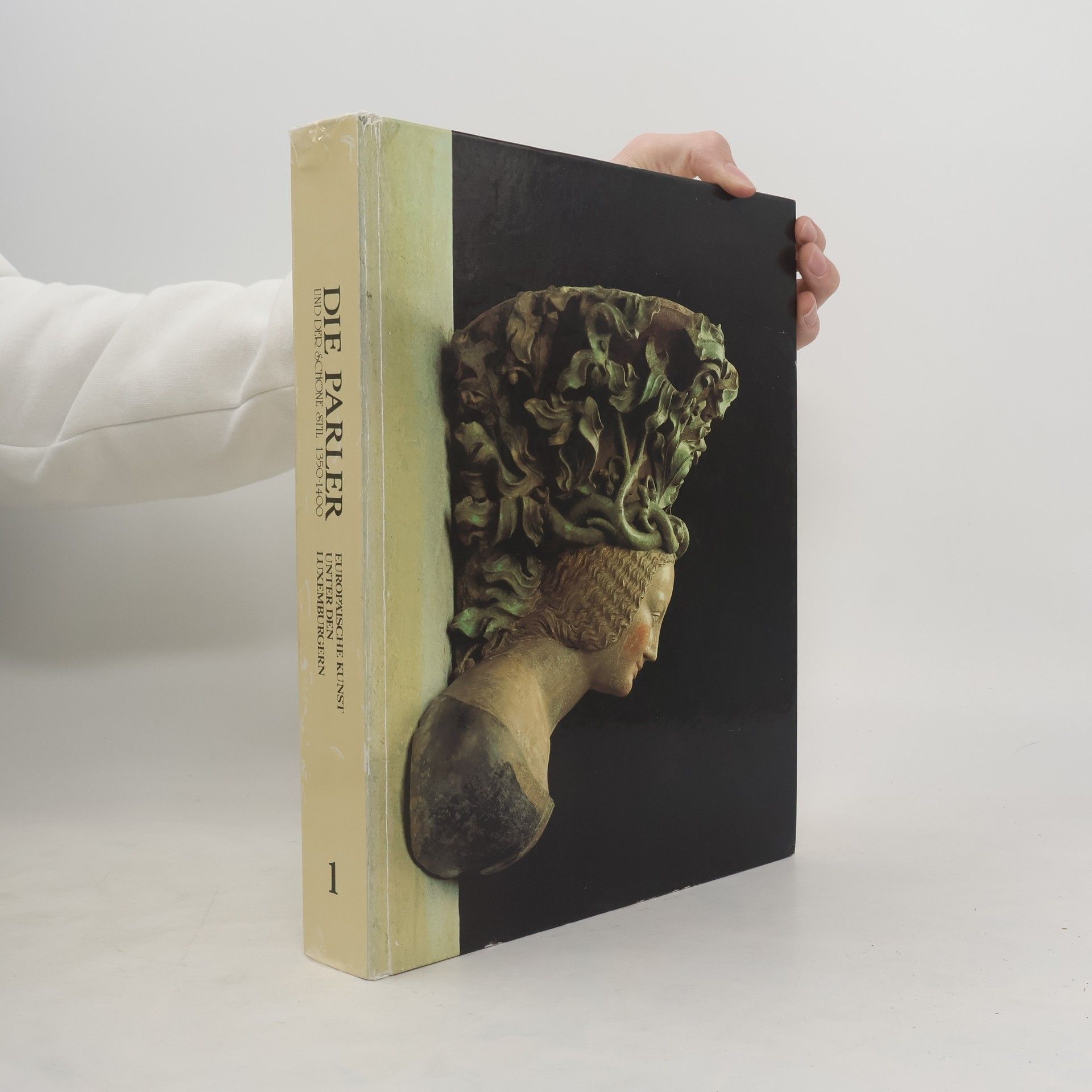 Die Parler und der schöne Stil 1350-1400. Europäische Kunst unter den Luxemburgern 1