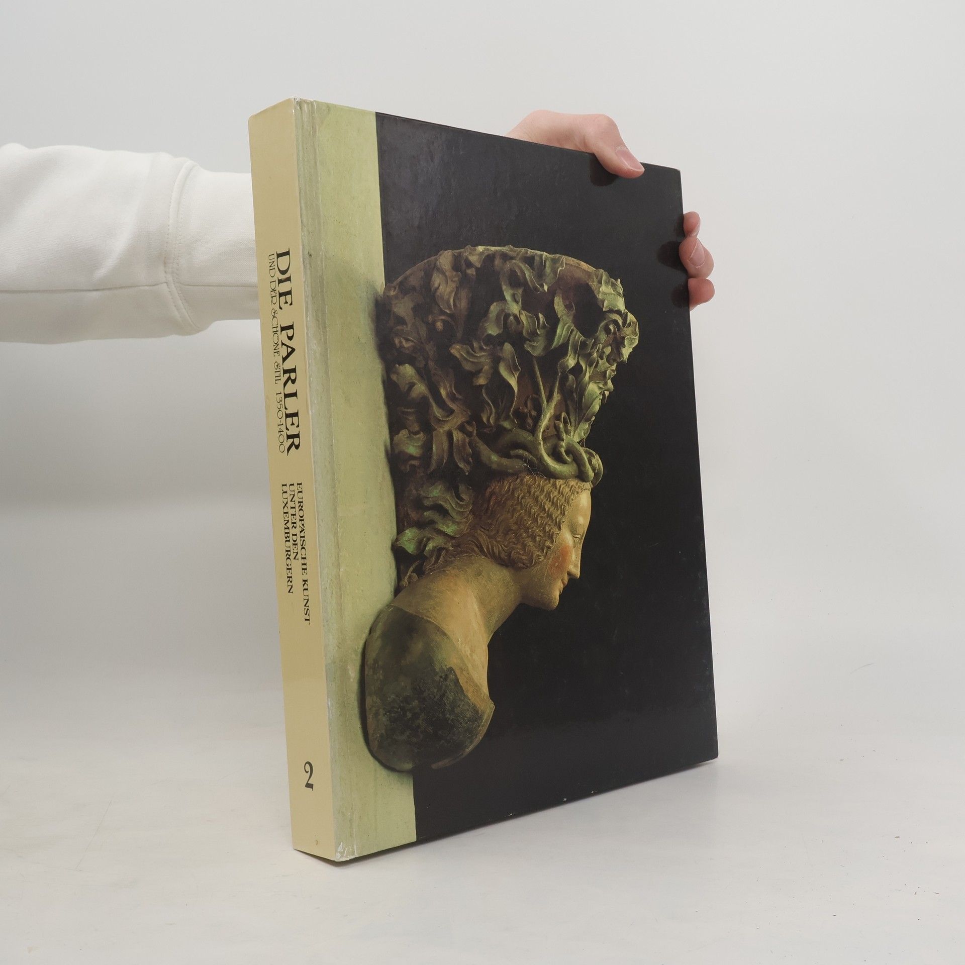 Anton Legner Die Parler und der schöne Stil 1350-1400. Europäische Kunst unter den Luxemburgern 2