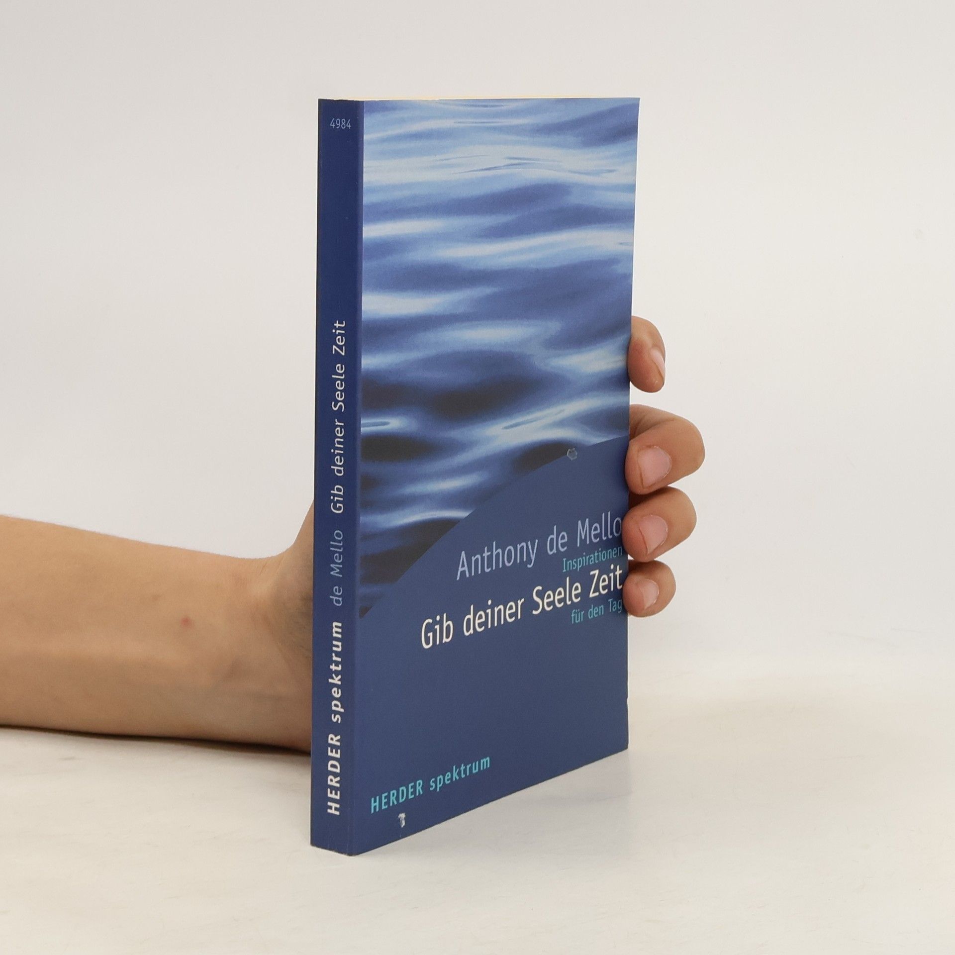 Anthony de Mello Gib deiner Seele Zeit