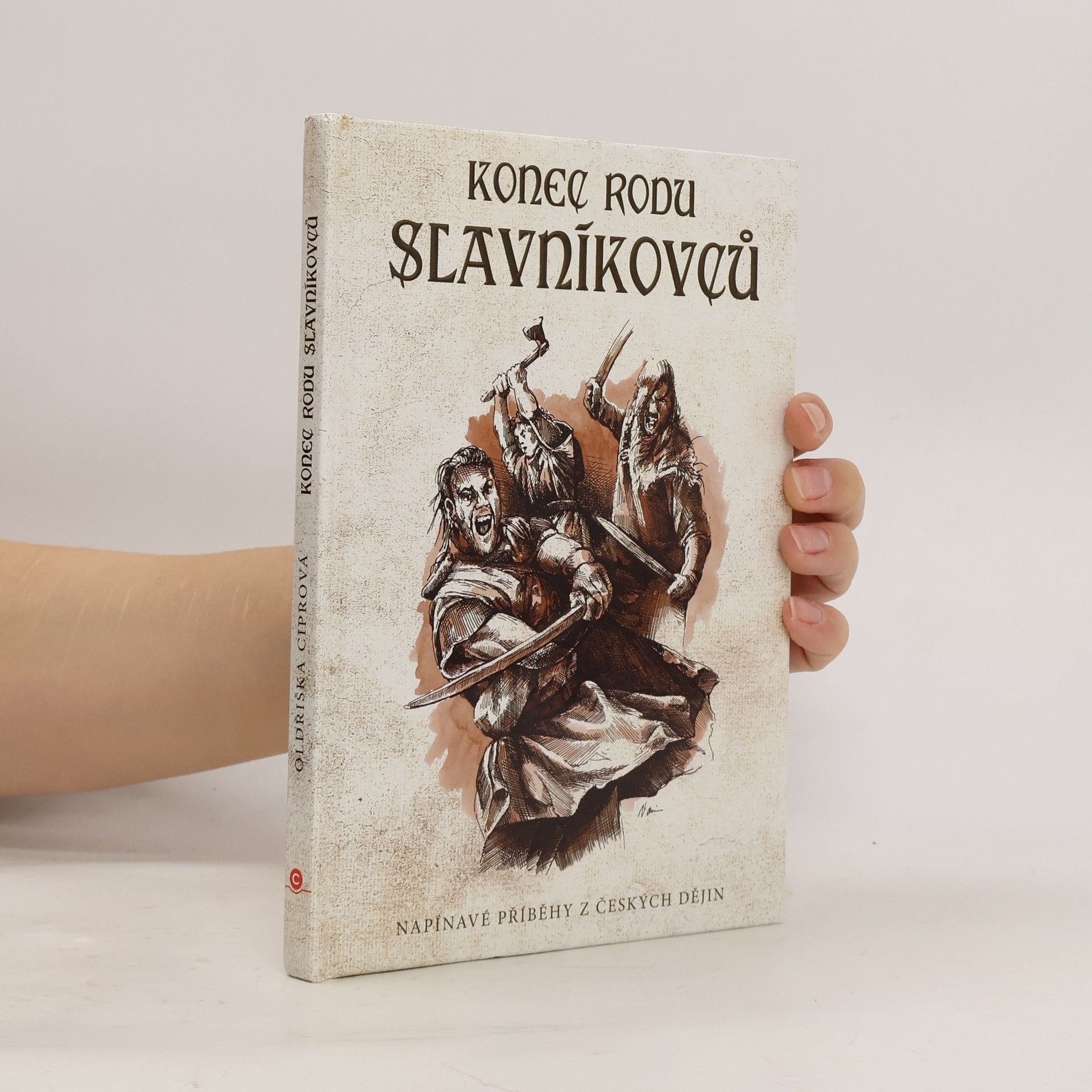 Oldřiška Lišková Konec rodu Slavníkovců : napínavé příběhy z českých dějin