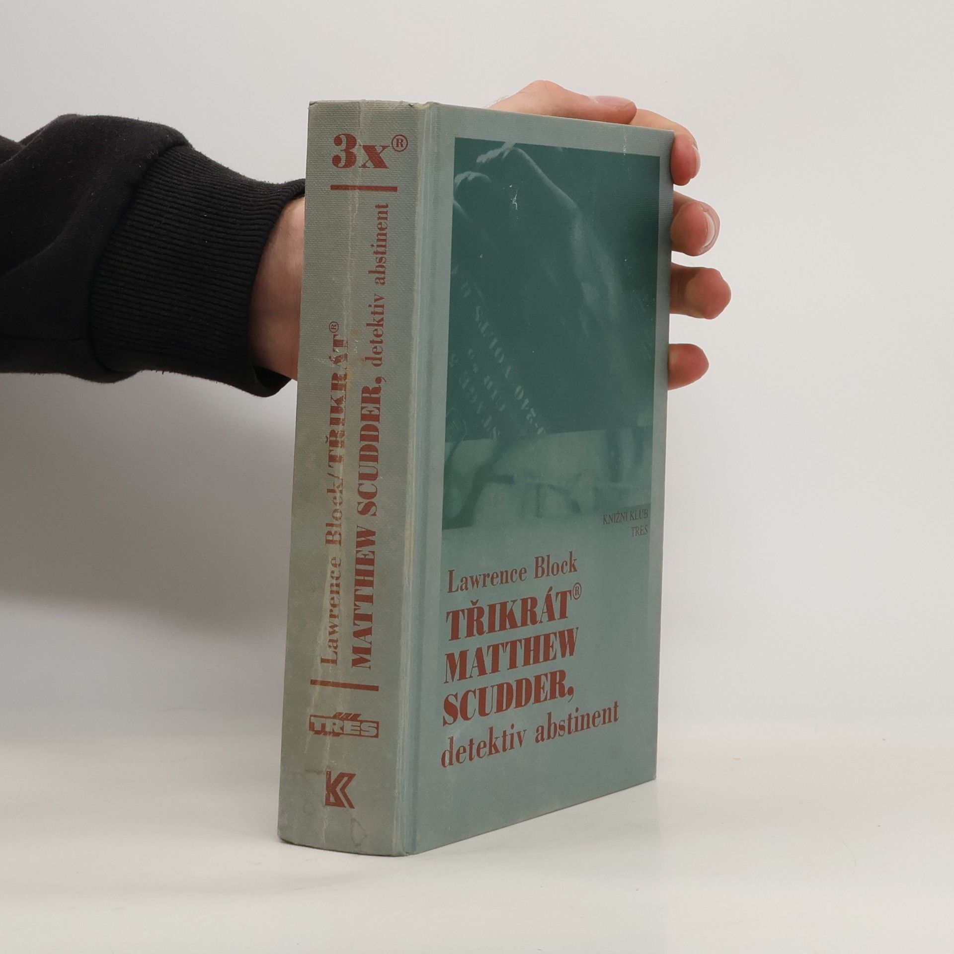 Lawrence Block Třikrát Matthew Scudder. Detektiv abstinent