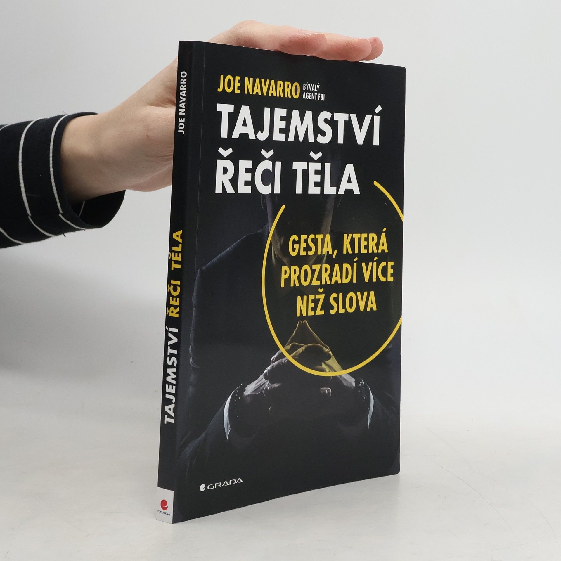 Joe Navarro Tajemství řeči těla: Gesta, která prozradí více než slova