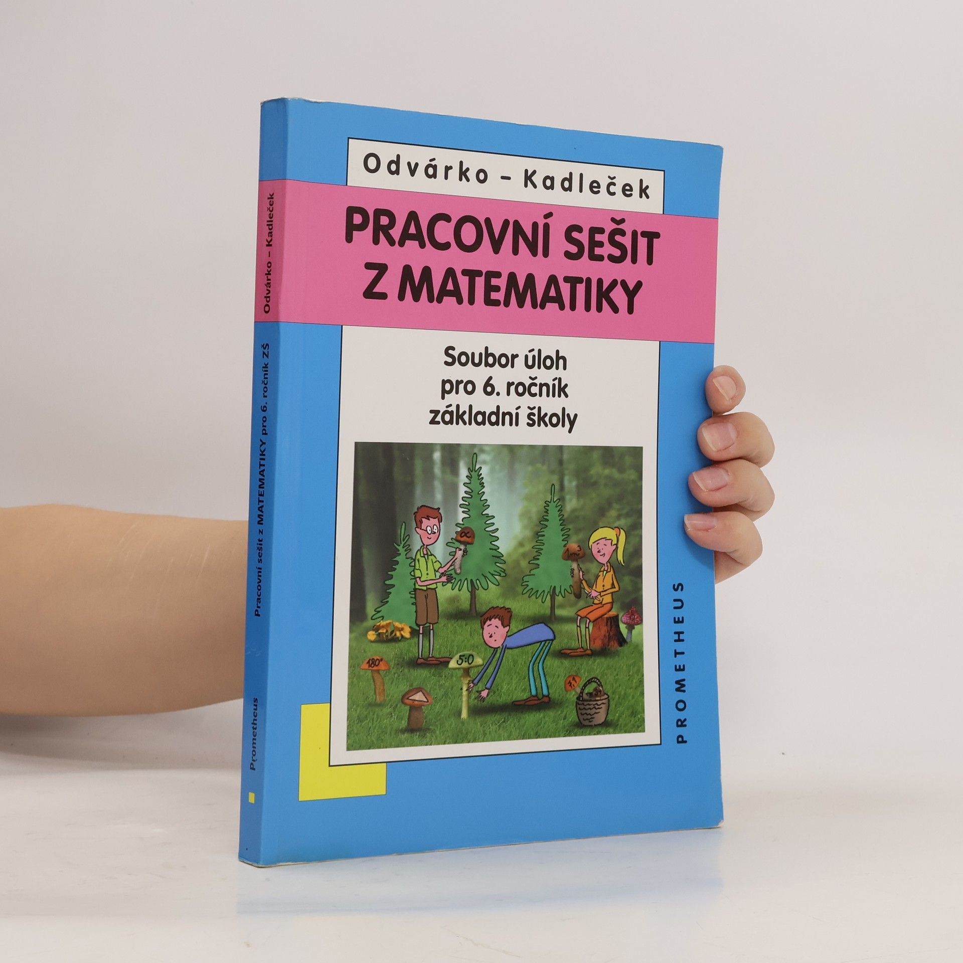Oldřich Odvárko Pracovní sešit z matematiky : soubor úloh pro 6. ročník základní školy