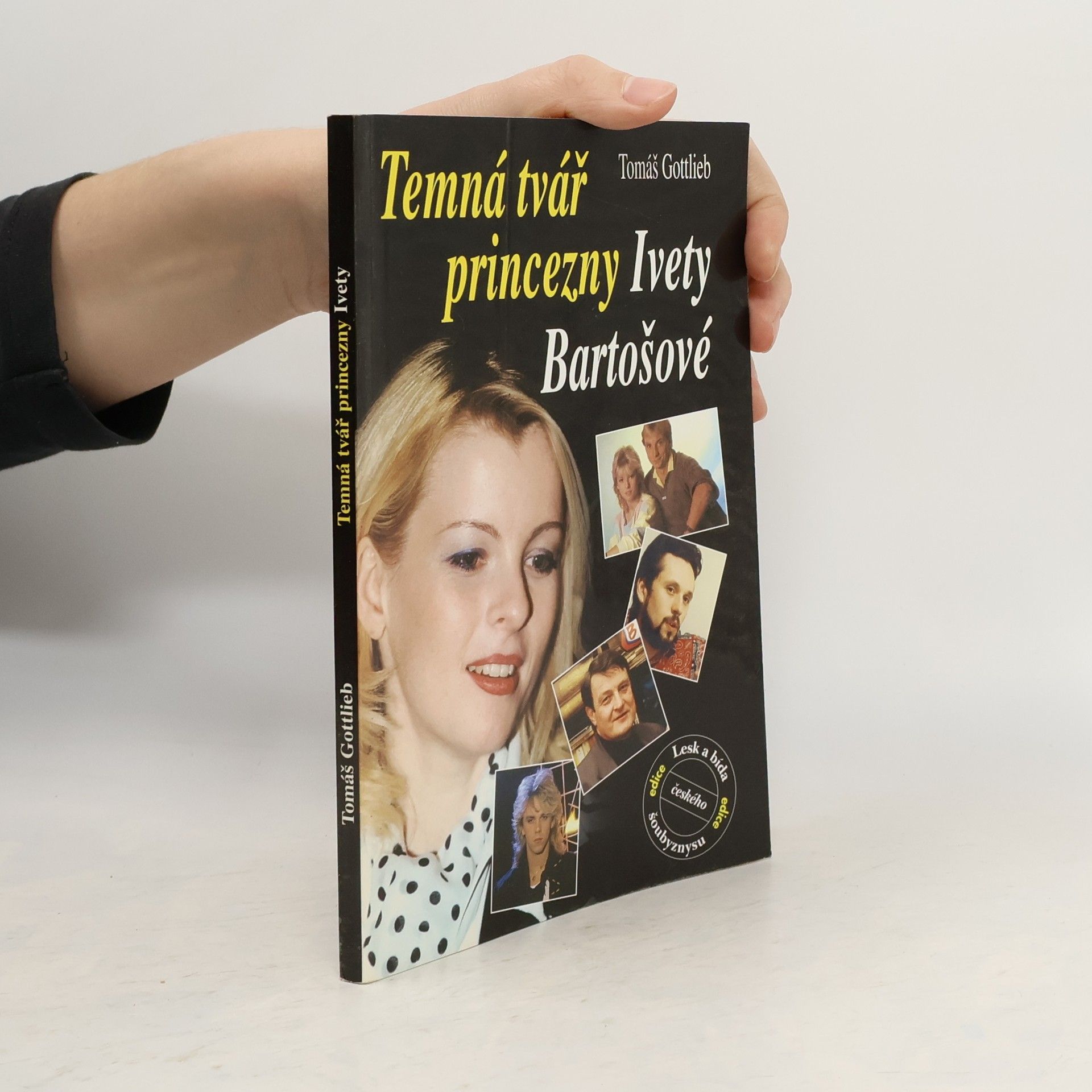 Tomáš Gottlieb Temná tvář princezny Ivety Bartošové