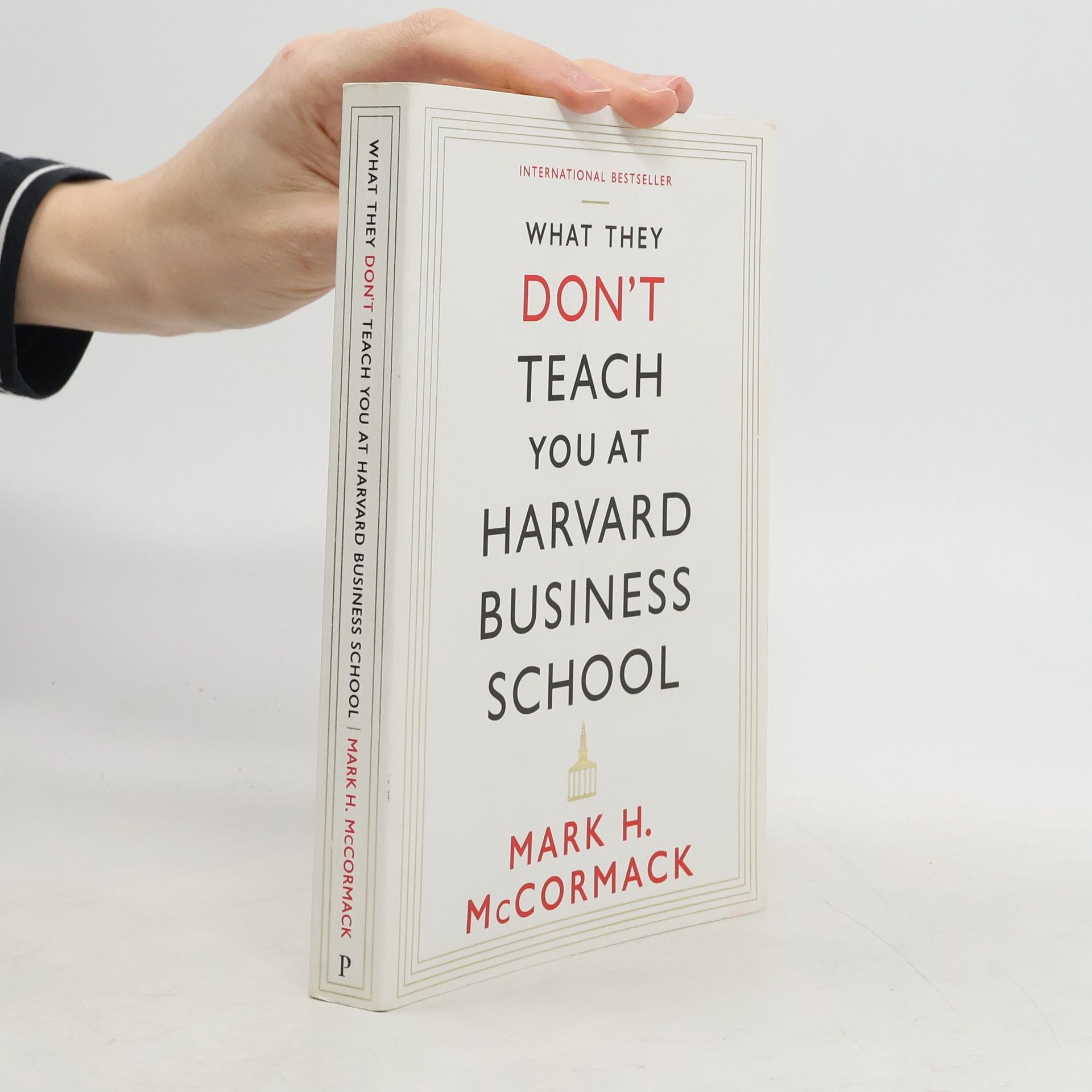 Mark H. McCormack What They Don't Teach You at Harvard Business School