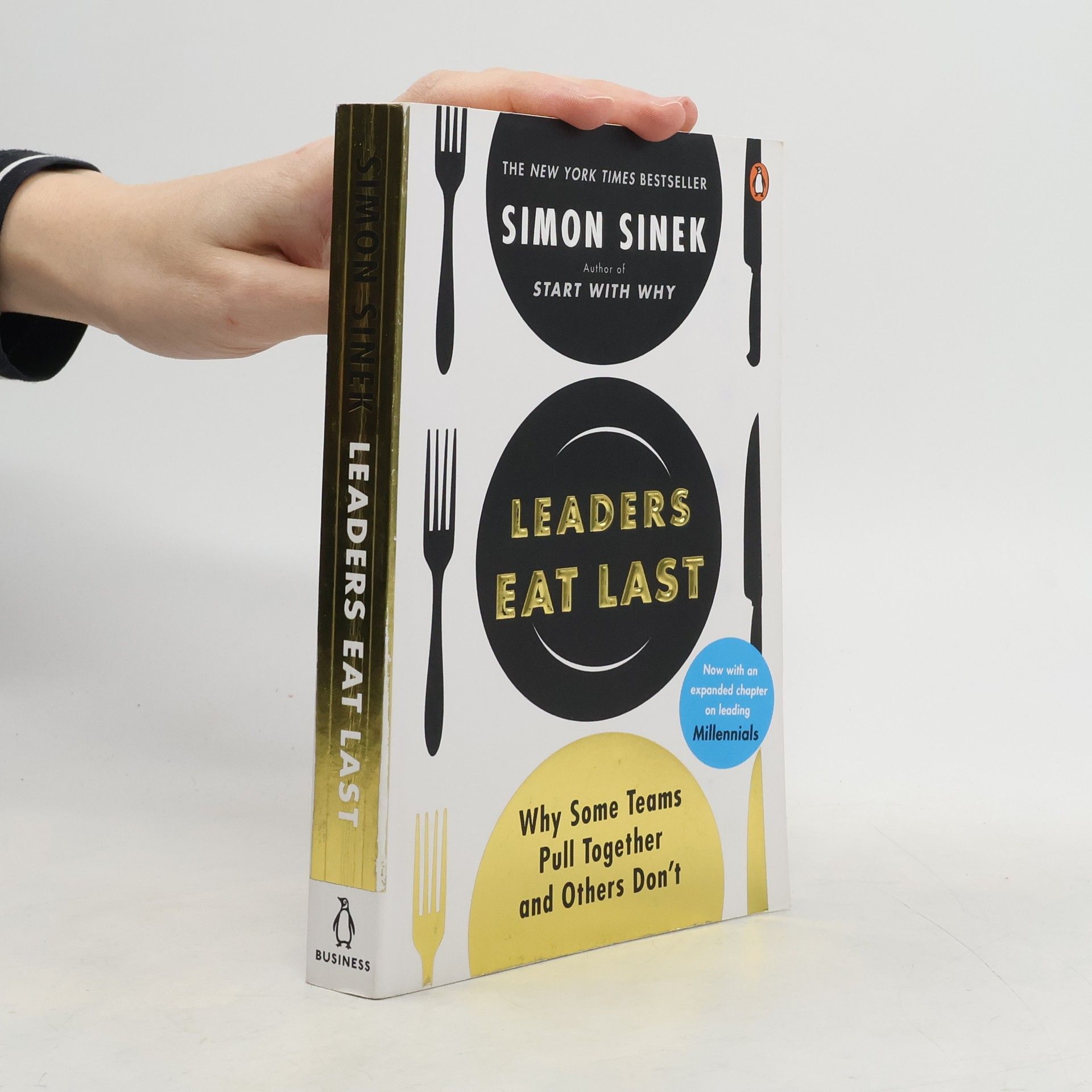 Simon Sinek Leaders eat last Why some teams pull together and others don't