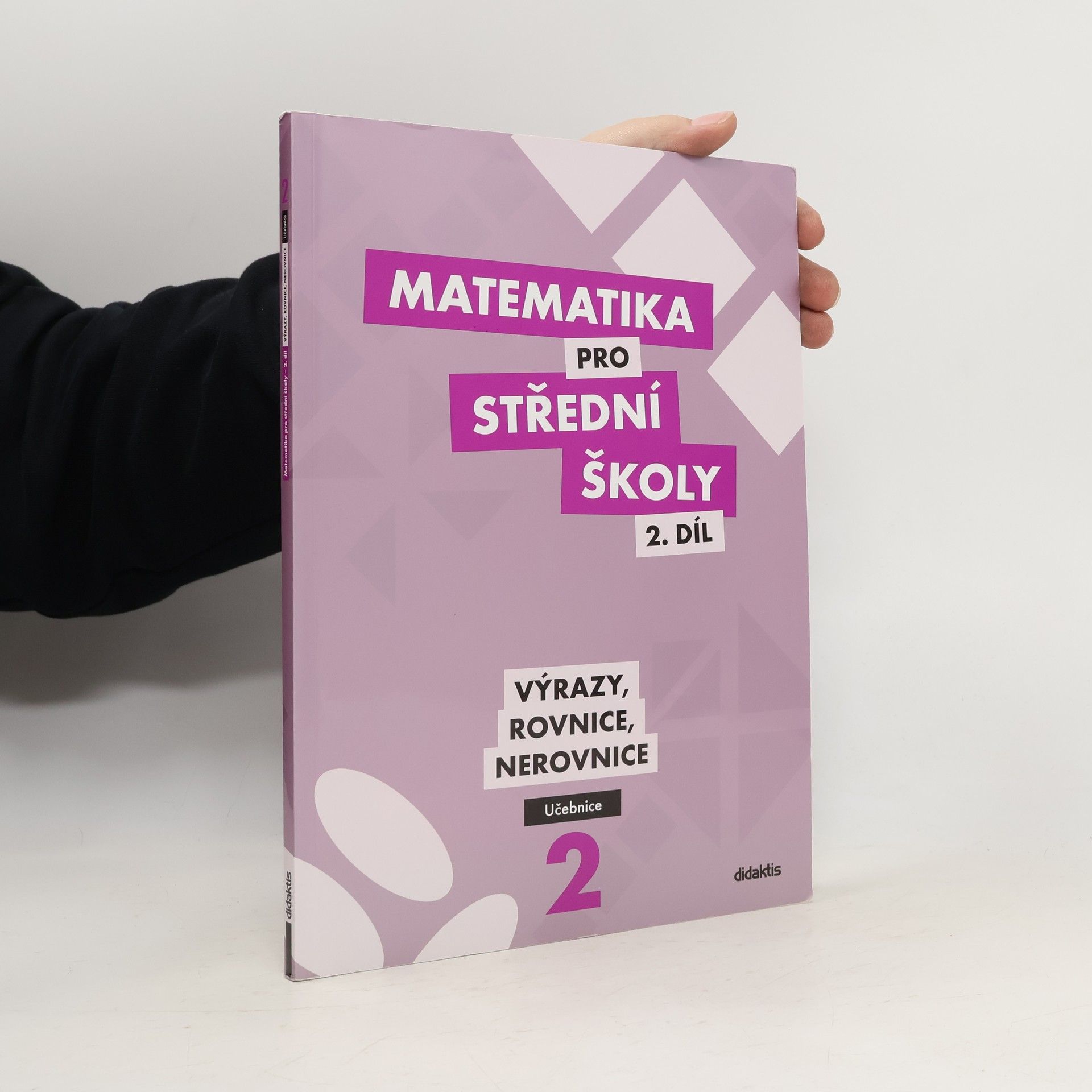 Collectif d'auteurs Matematika pro střední školy - 2. díl: Výrazy, rovnice, nerovnice