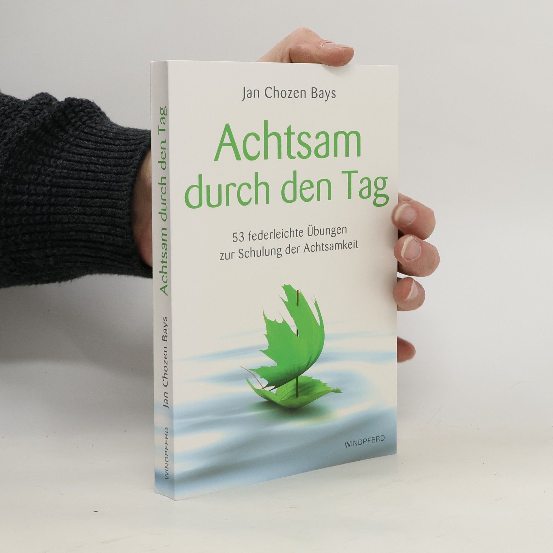 Jan Chozen Bays Achtsam durch den Tag