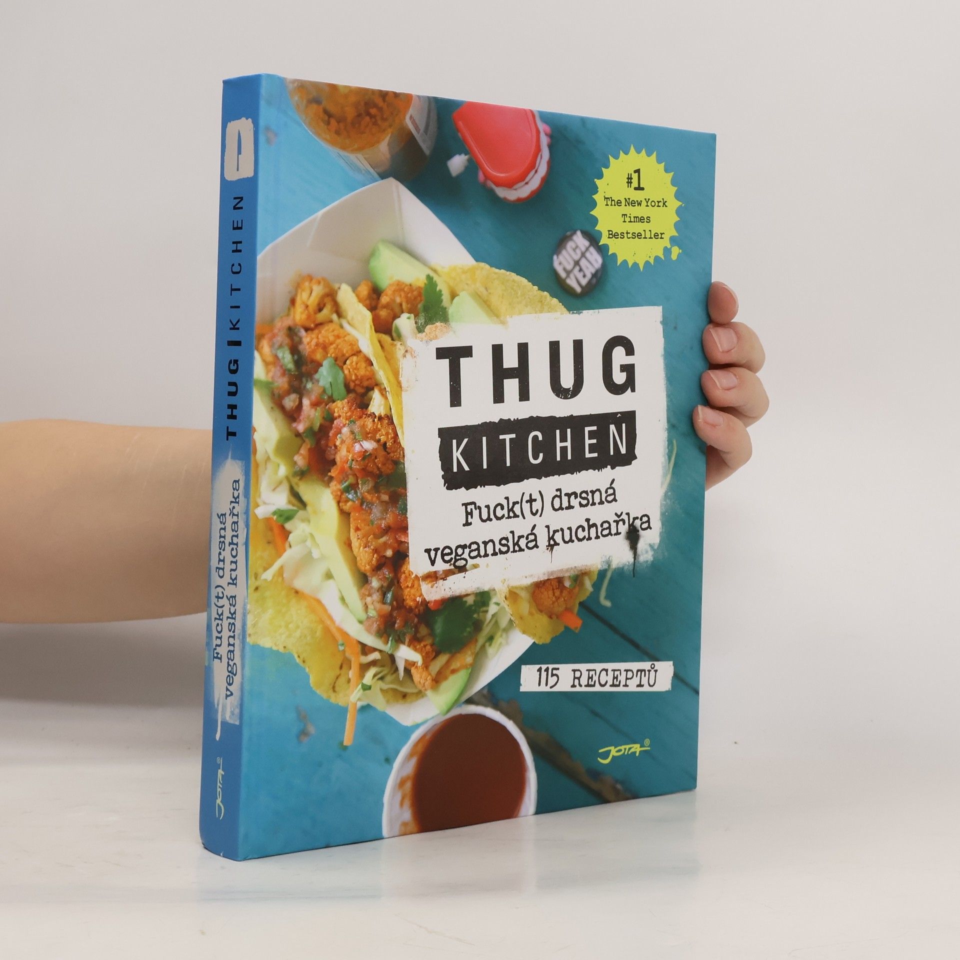 Kolektiv autorů Thug kitchen: Fuck(t) drsná veganská kuchařka