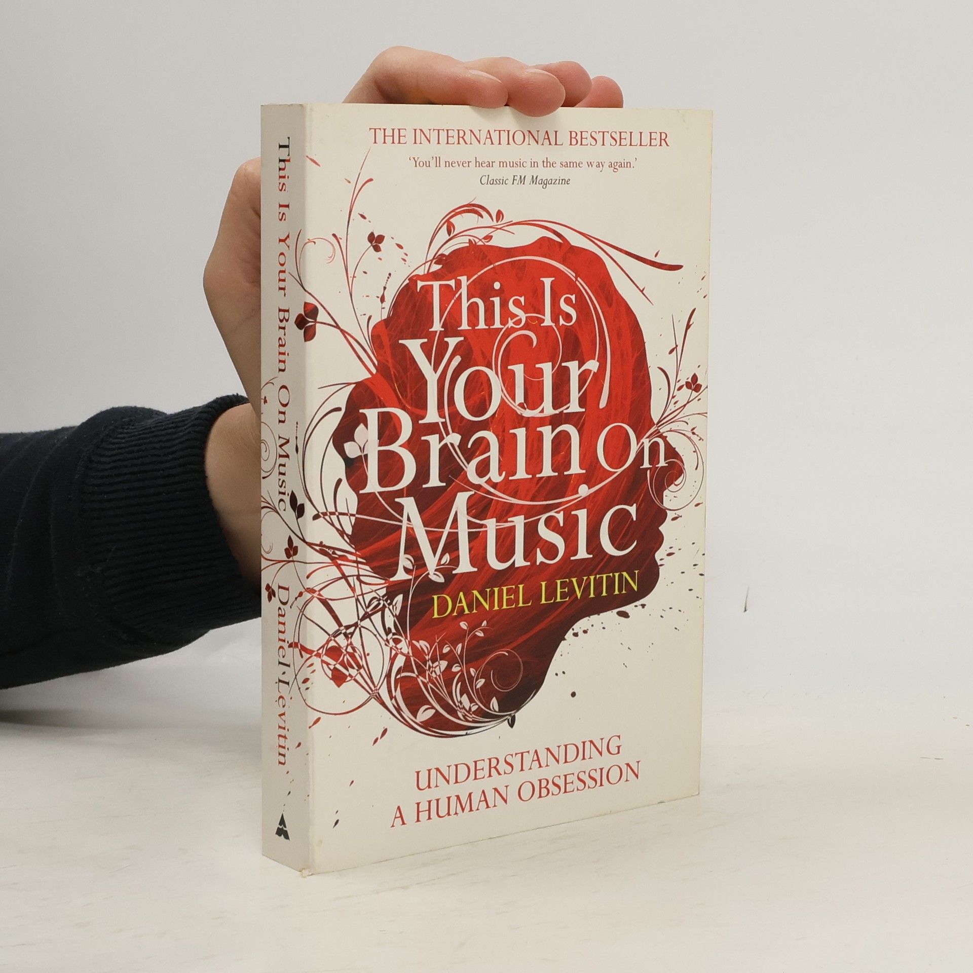 Daniel Levitin This is your brain on music: Understanding a human obsession