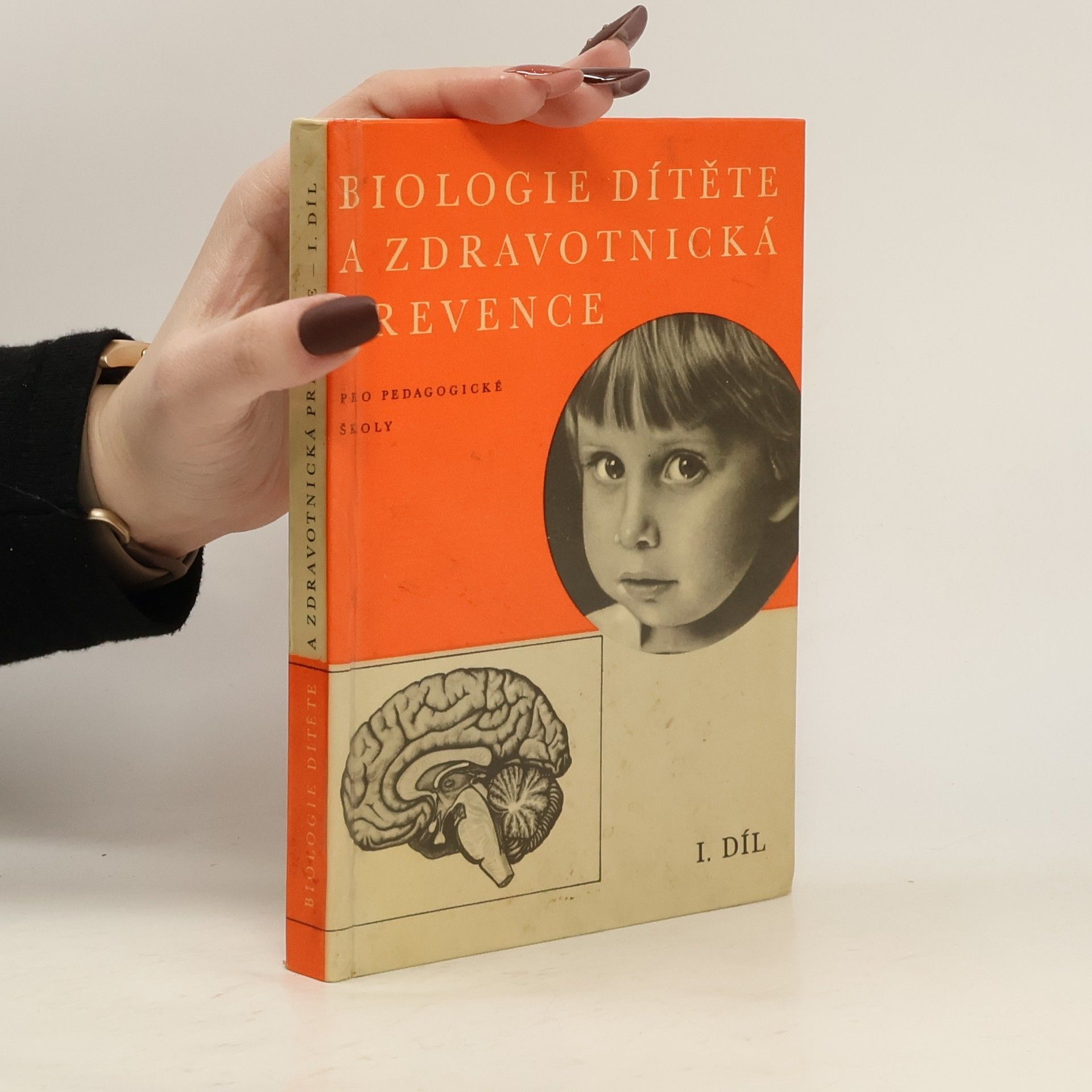 Biologie dítěte a zdravotnická prevence pro pedagogické školy. I. díl