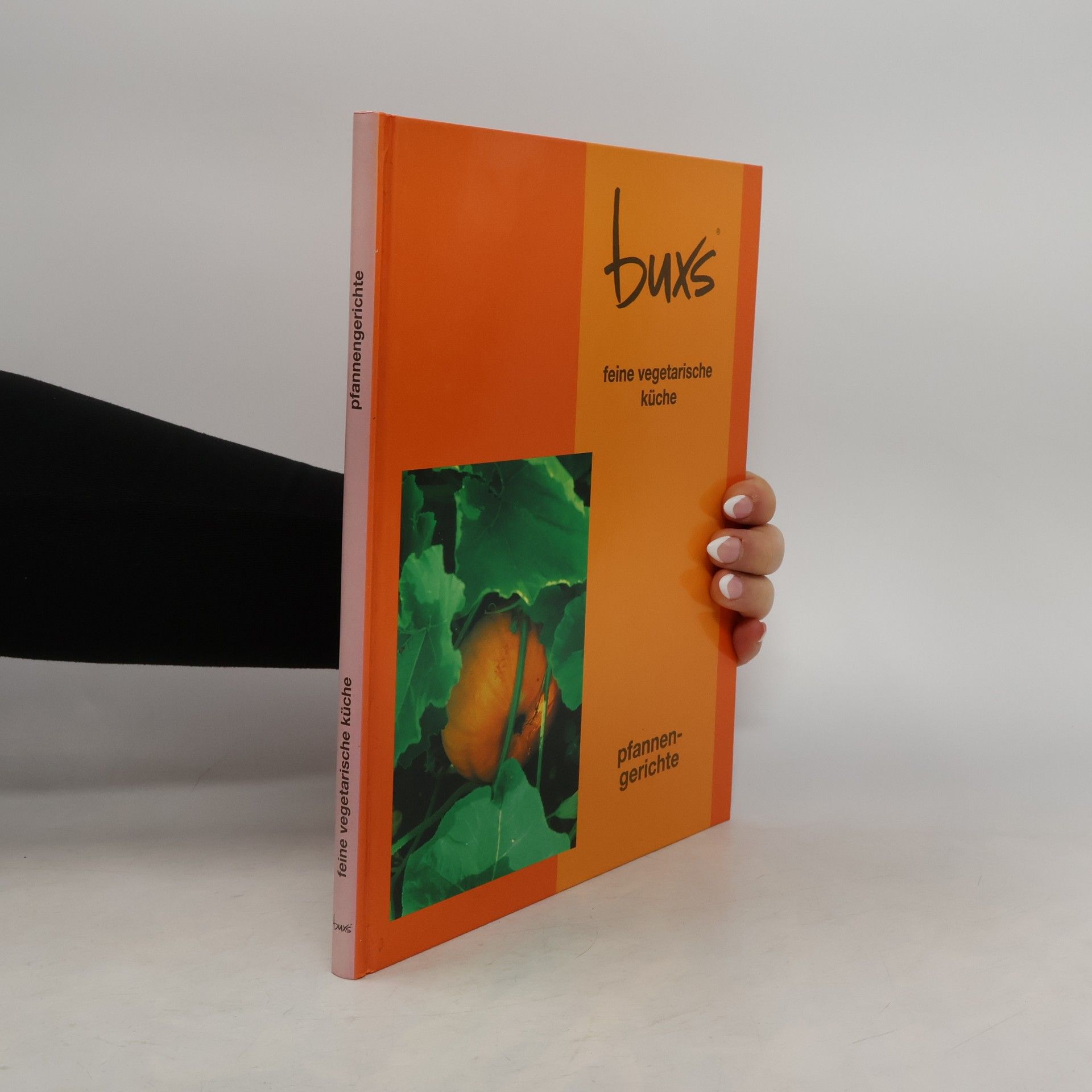 Autorenkollektiv Buxs feine vegetarische Küche. Pfannengerichte
