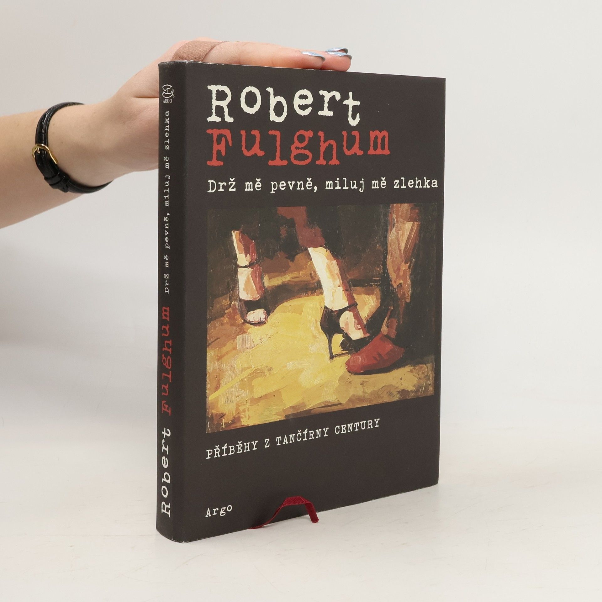 Robert Fulghum Drž mě pevně, miluj mě zlehka