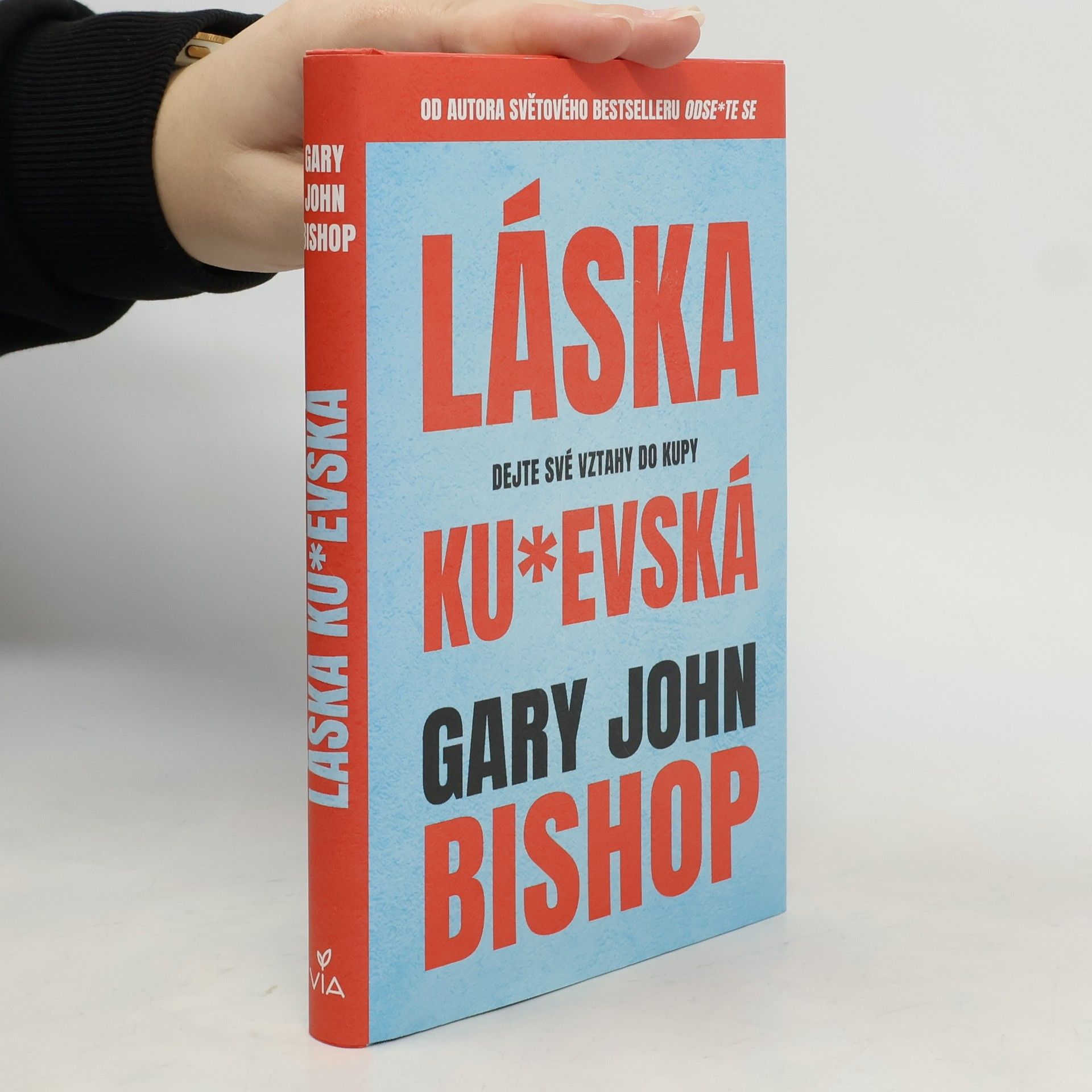 Láska ku*evská : dejte své vztahy do kupy