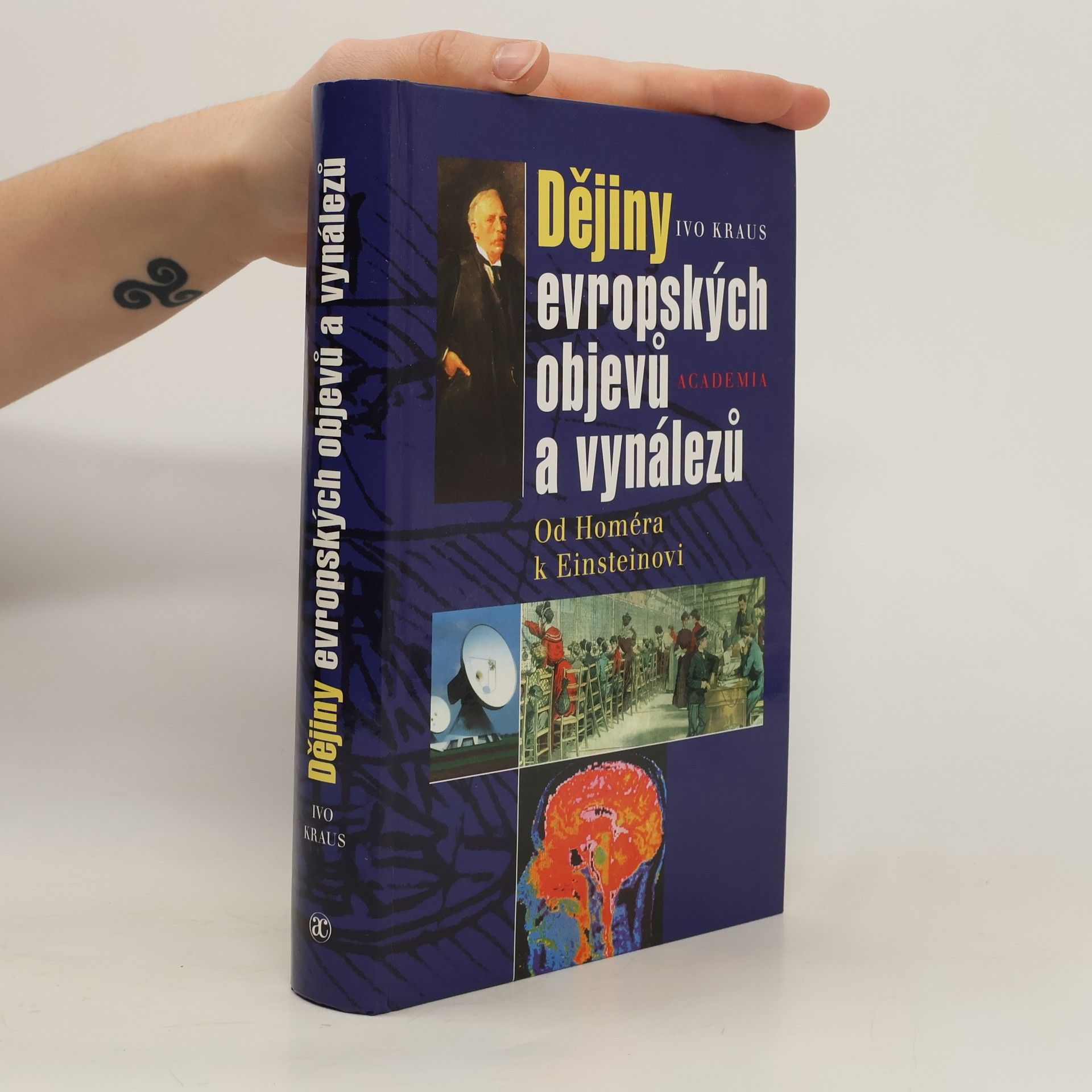 Ivo Kraus Dějiny evropských objevů a vynálezů : od Homéra k Einsteinovi