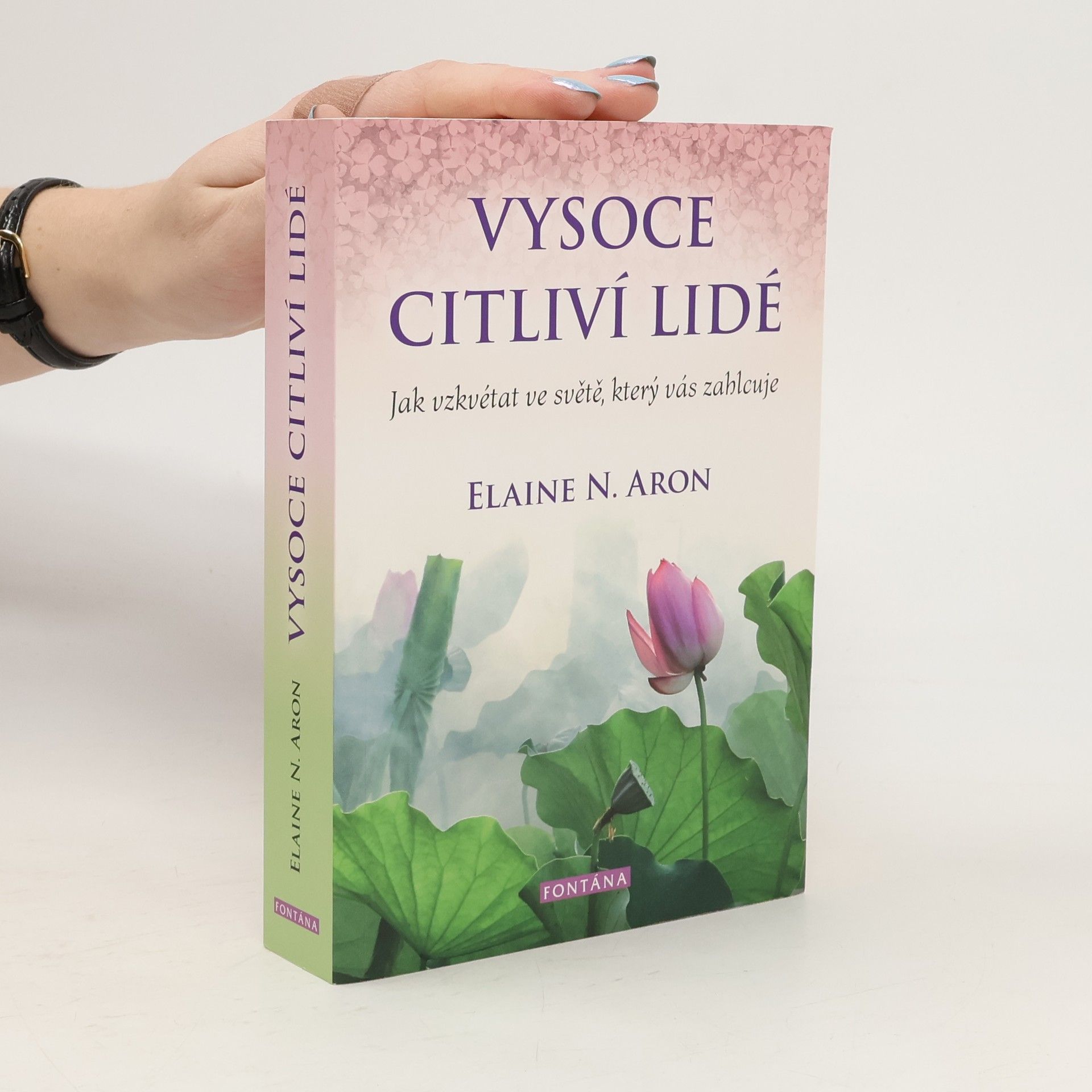 Elaine Aron Vysoce citliví lidé: Jak vzkvétat ve světě, který vás zahlcuje
