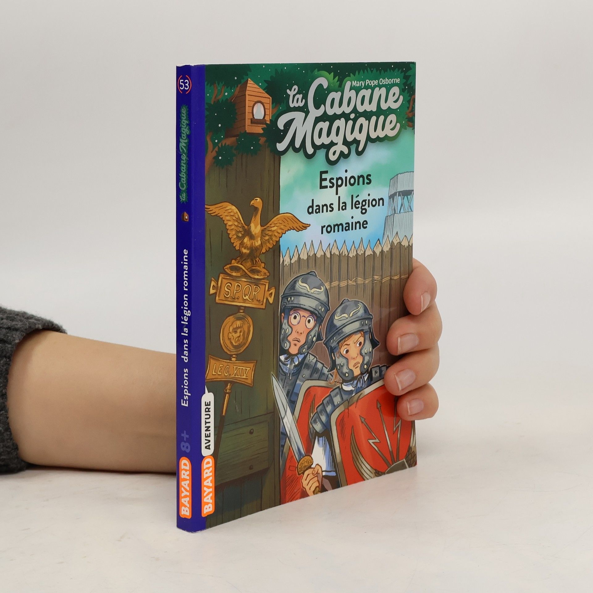 Sidonie Van den Dries La Cabane Magique - 53: Espions dans la légion romaine