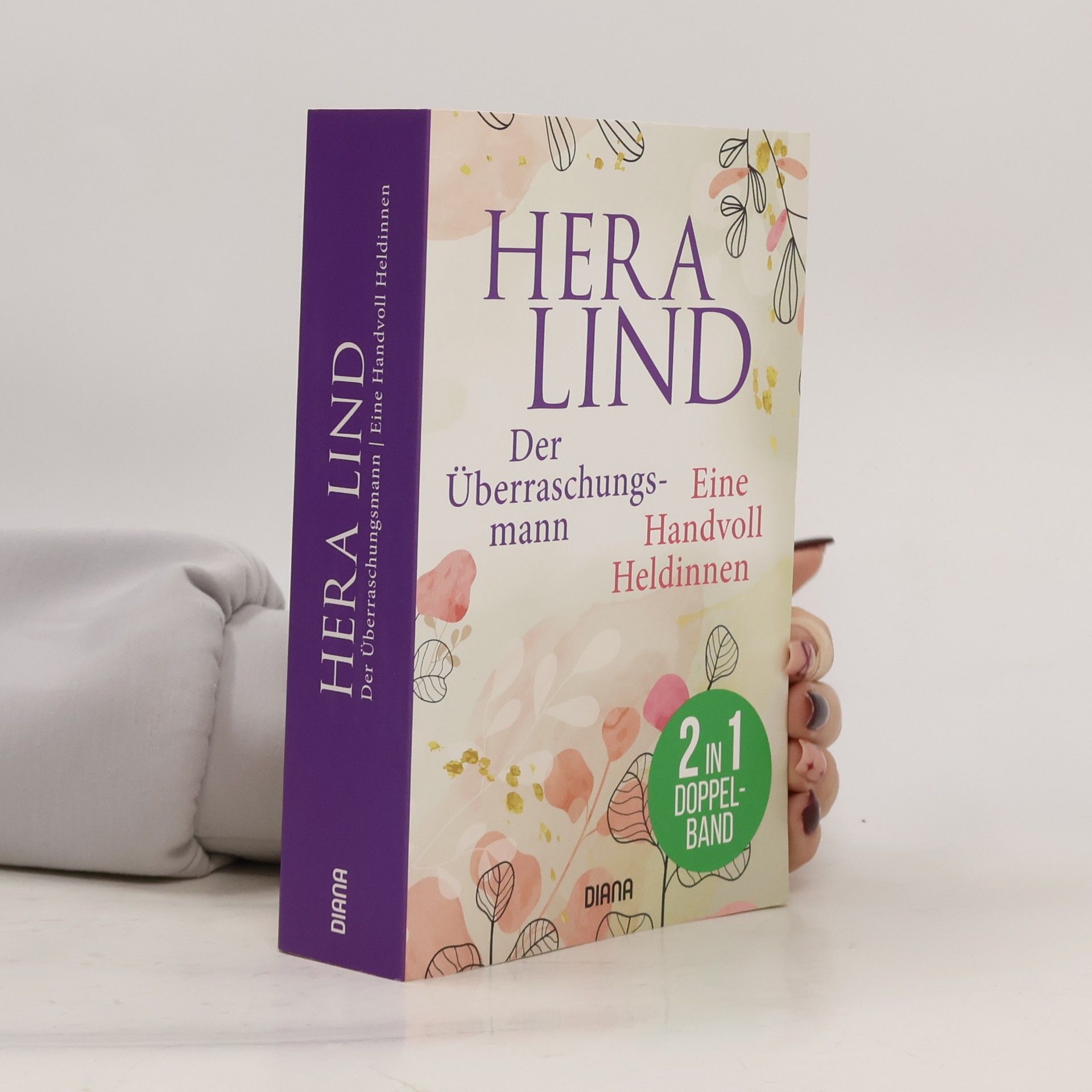 Hera Lind Der Überraschungs-Mann. Eine Handvoll Heldinnen