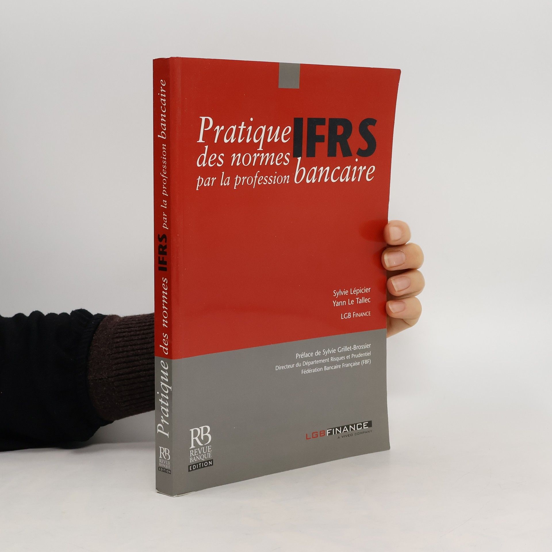 Sylvie Lépicier Pratique des normes IFRS par la profession bancaire