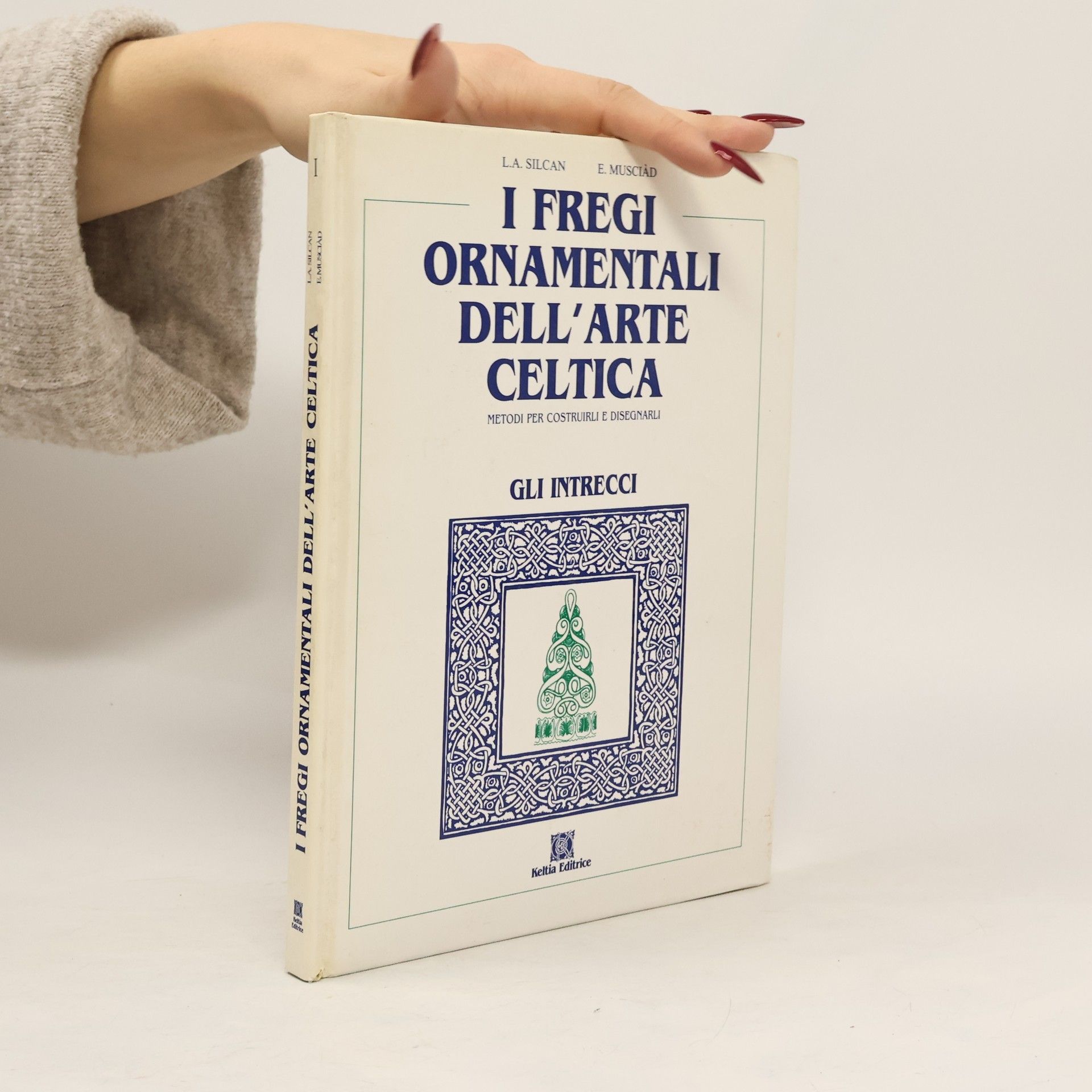 Allison Silcan Liam I fregi ornamentali dell'arte celtica. Metodi per costruirli e disegnarli. Gli intrecci