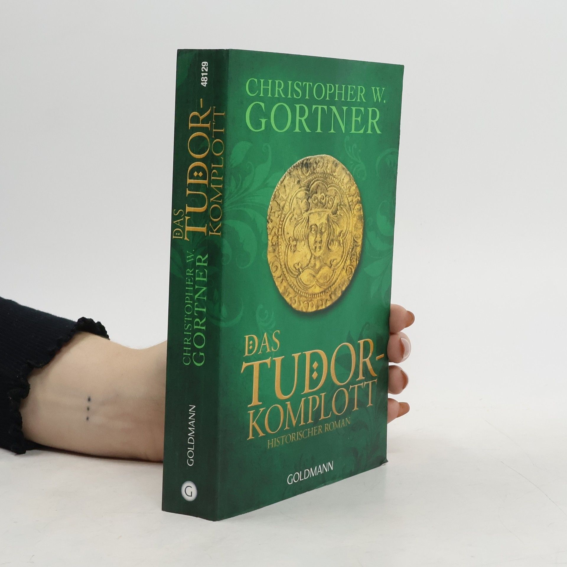 Christopher W. Gortner Das Tudor-Komplott