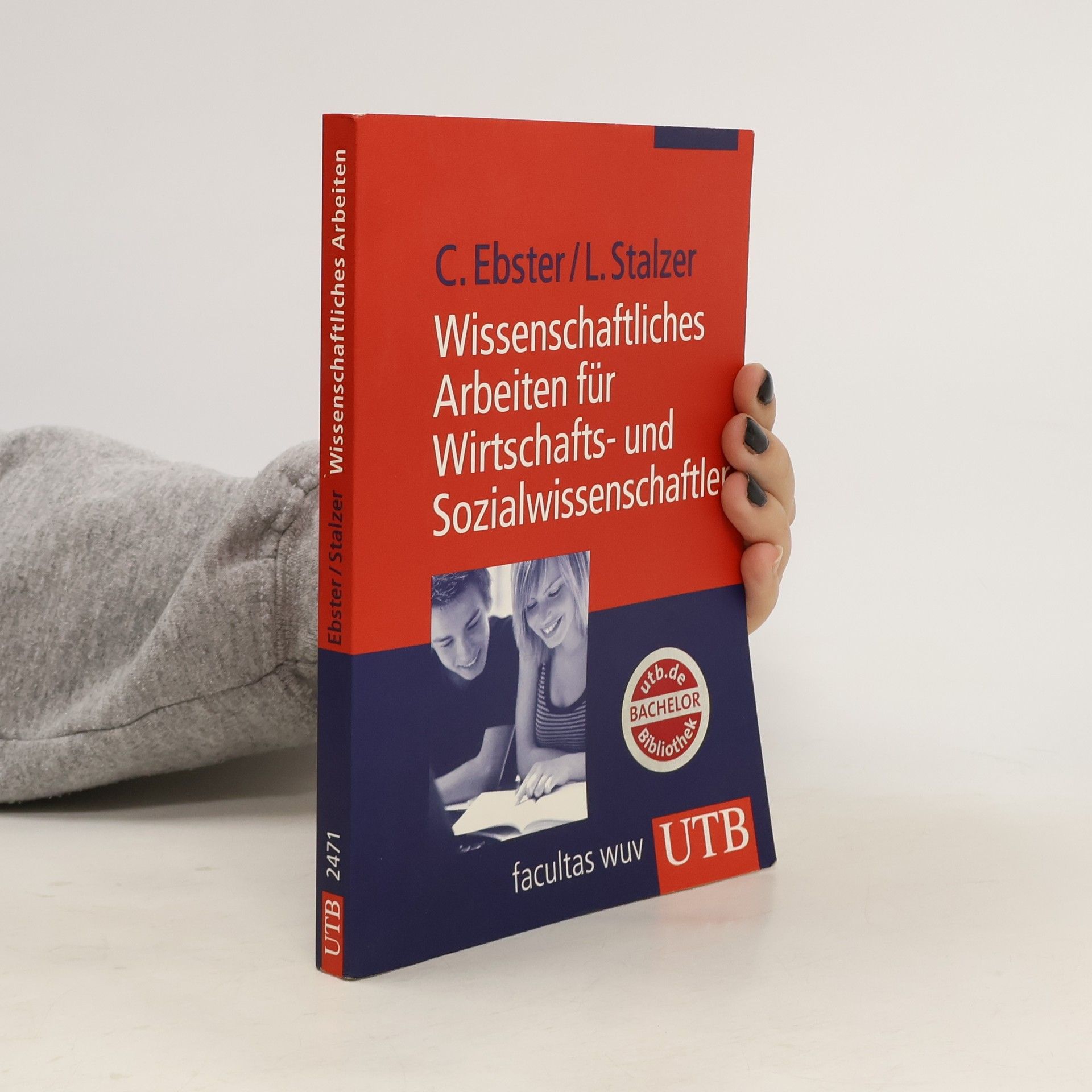 C. Ebster Wissenschaftliches Arbeiten für Wirtschafts- und Sozialwissenschaftler