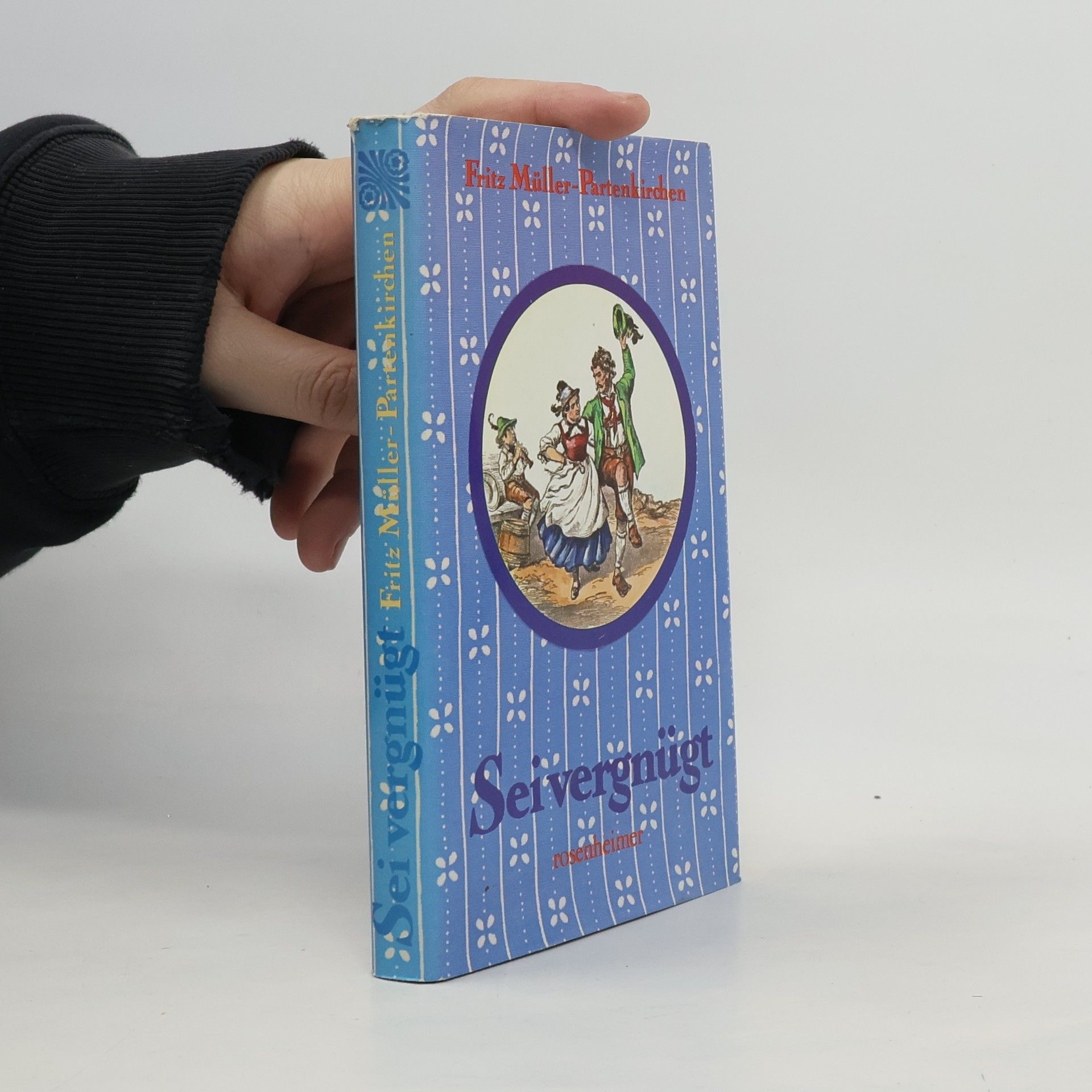 Fritz Müller-Partenkirchen Sei vergnügt