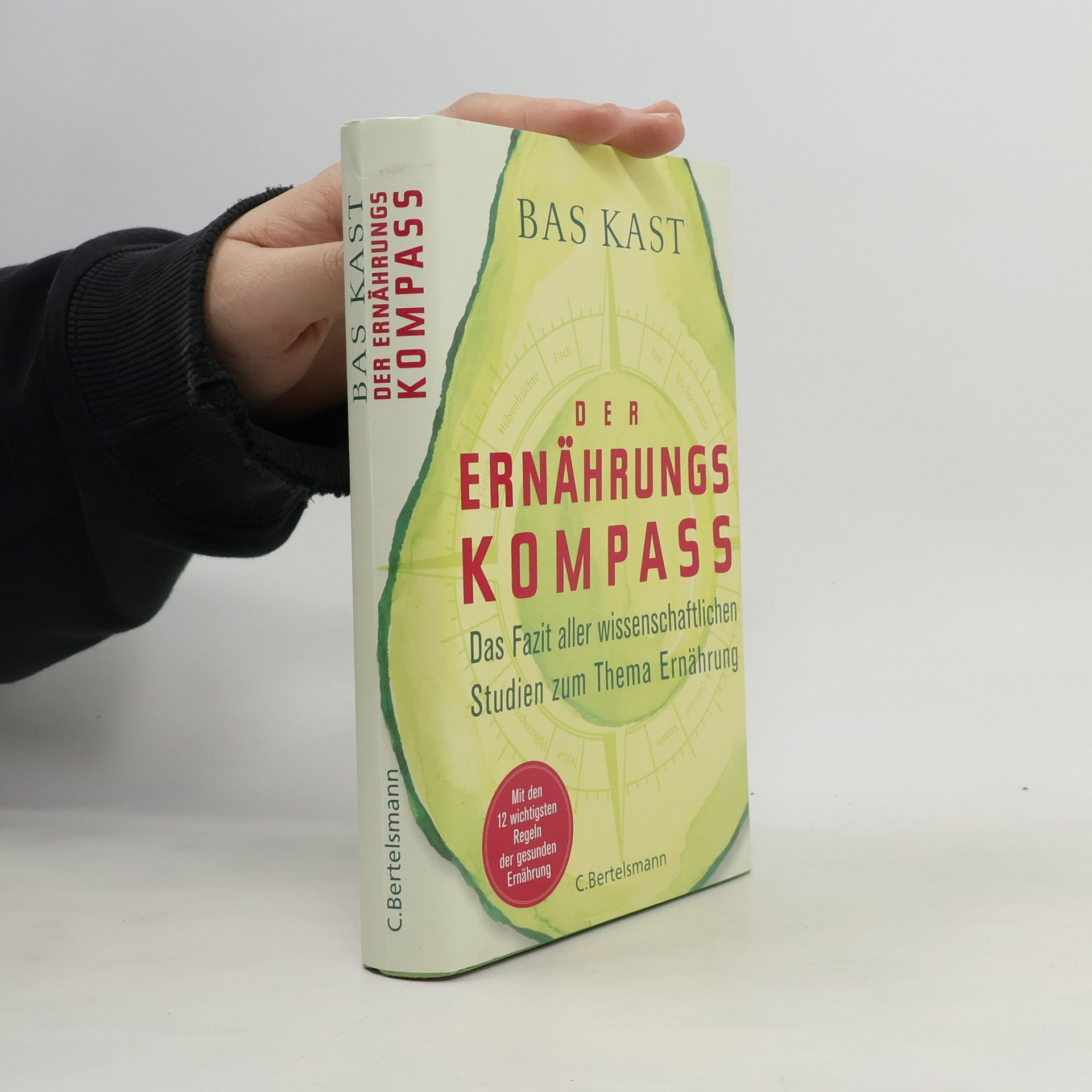 Bas Kast Der Ernährungskompass. Das Fazit aller wissenschaftlichen Studien zum Thema Ernährung