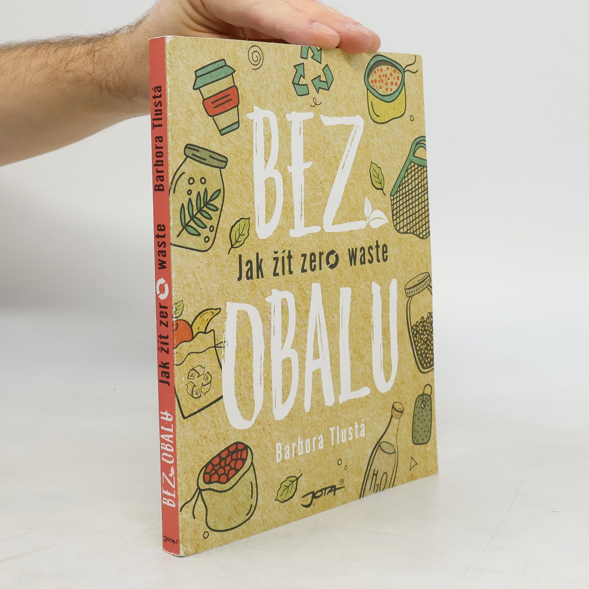 Barbora Tlustá Bez obalu. Jak žít zero waste