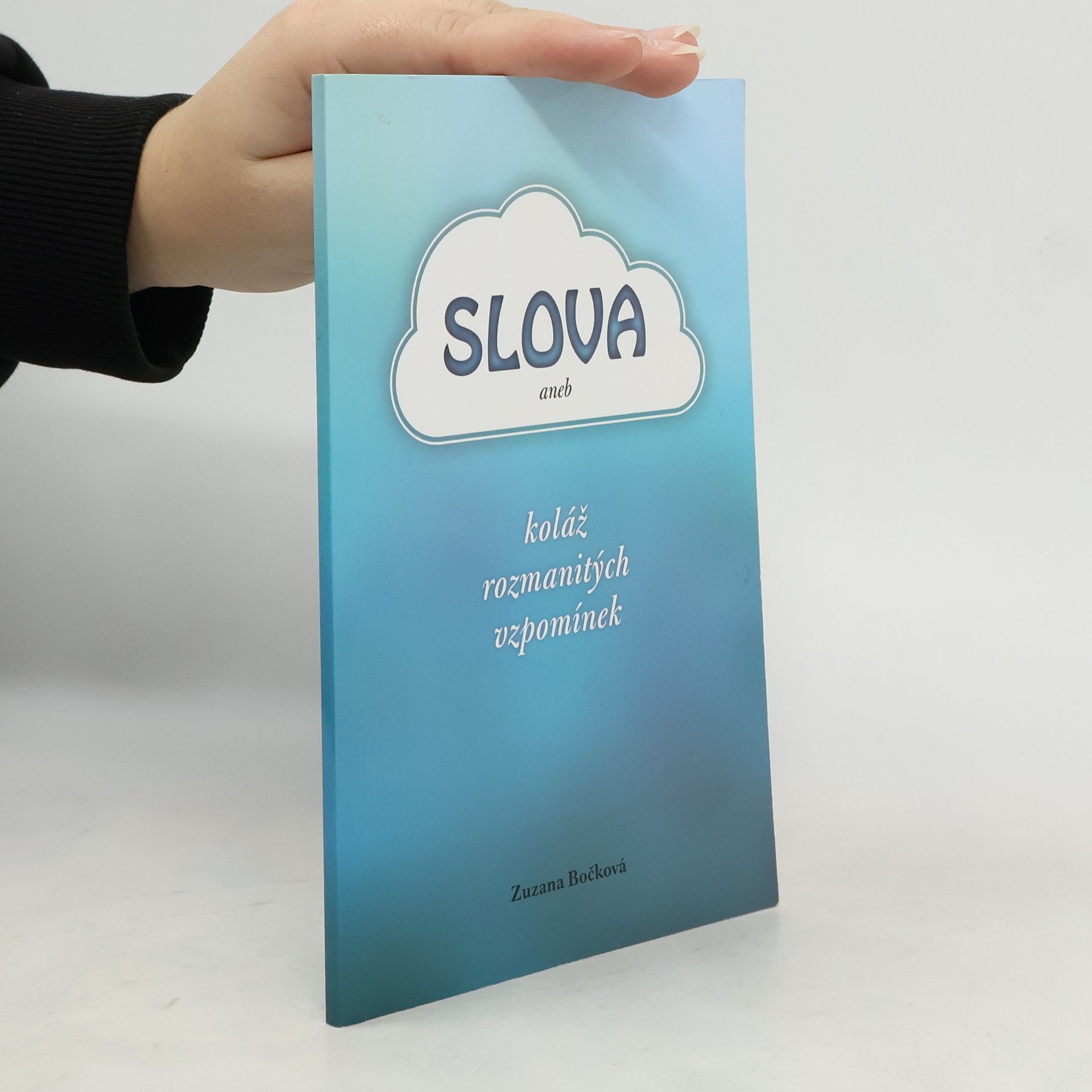 Zuzana Bočková Slova, aneb, Koláž rozmanitých vzpomínek