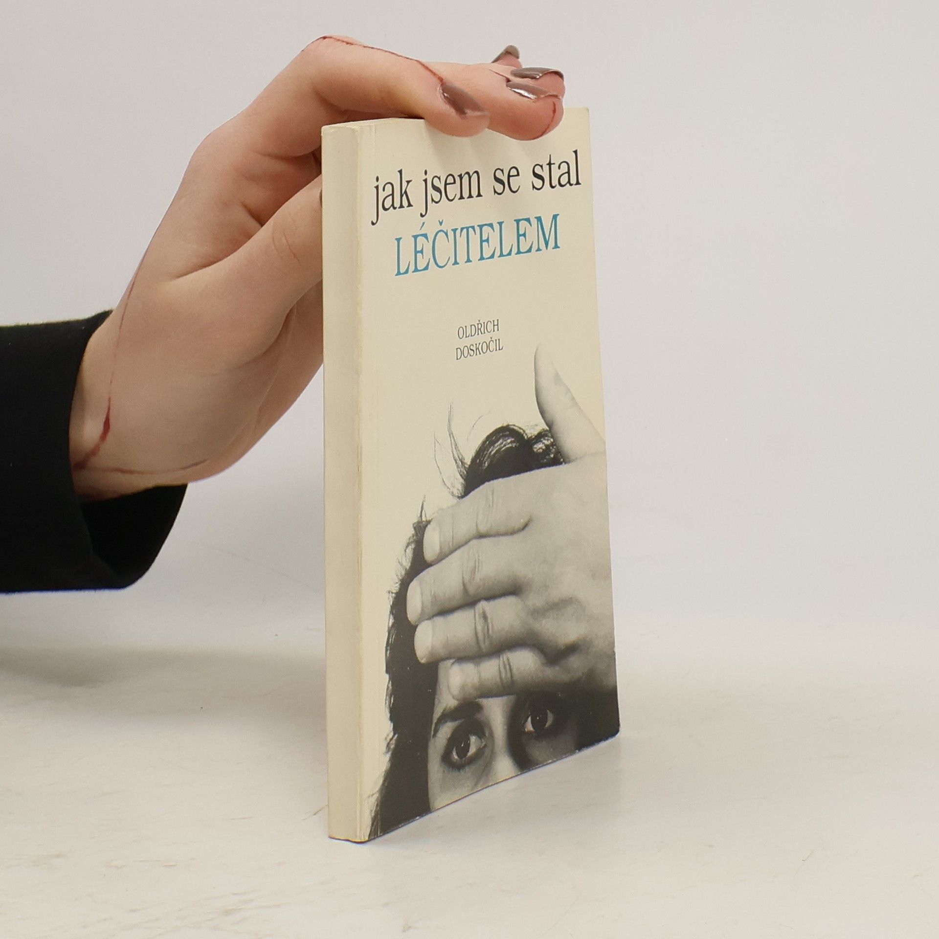 Oldřich Doskočil Jak jsem se stal léčitelem