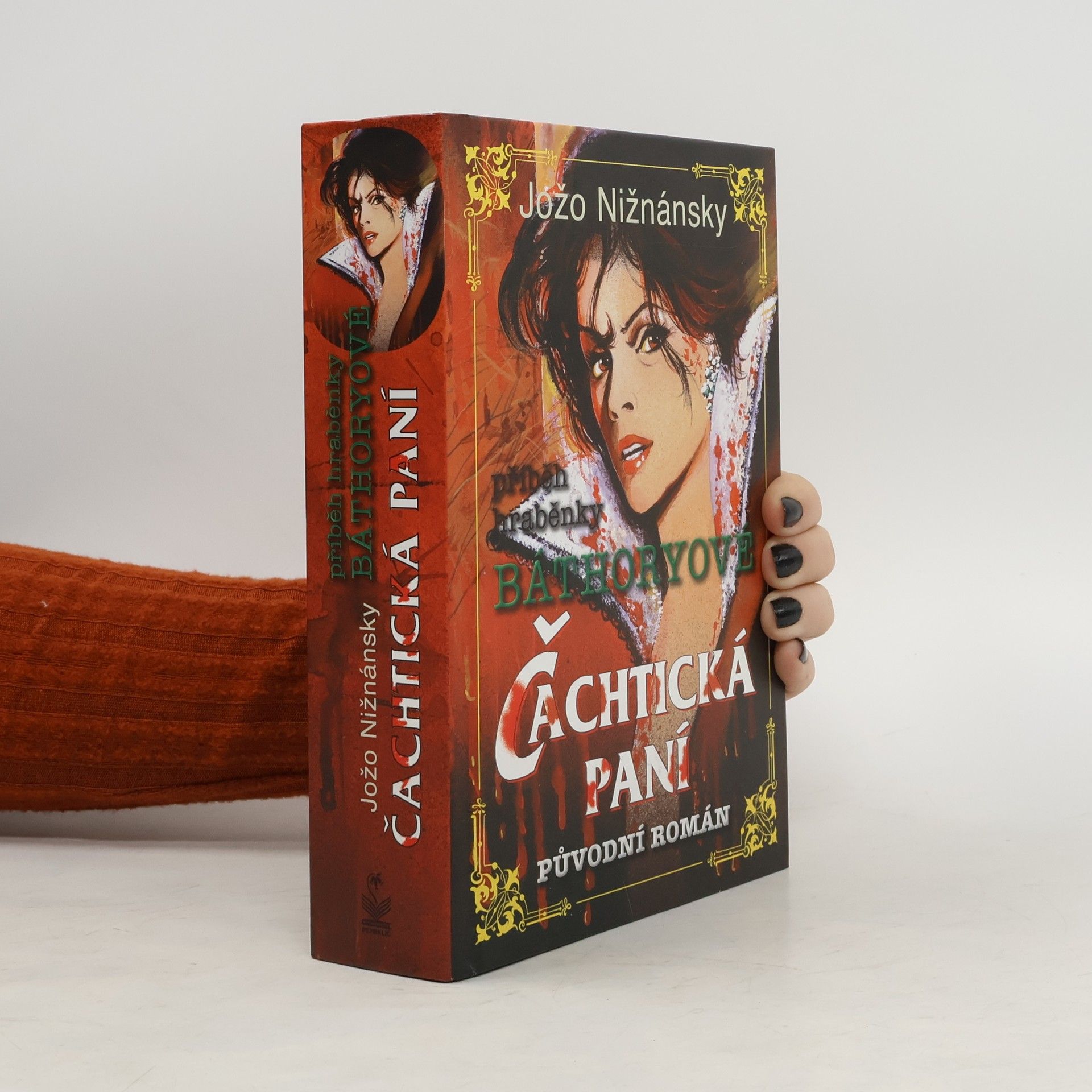 Jožo Nižnánsky Čachtická paní. Příběh hraběnky Báthoryové