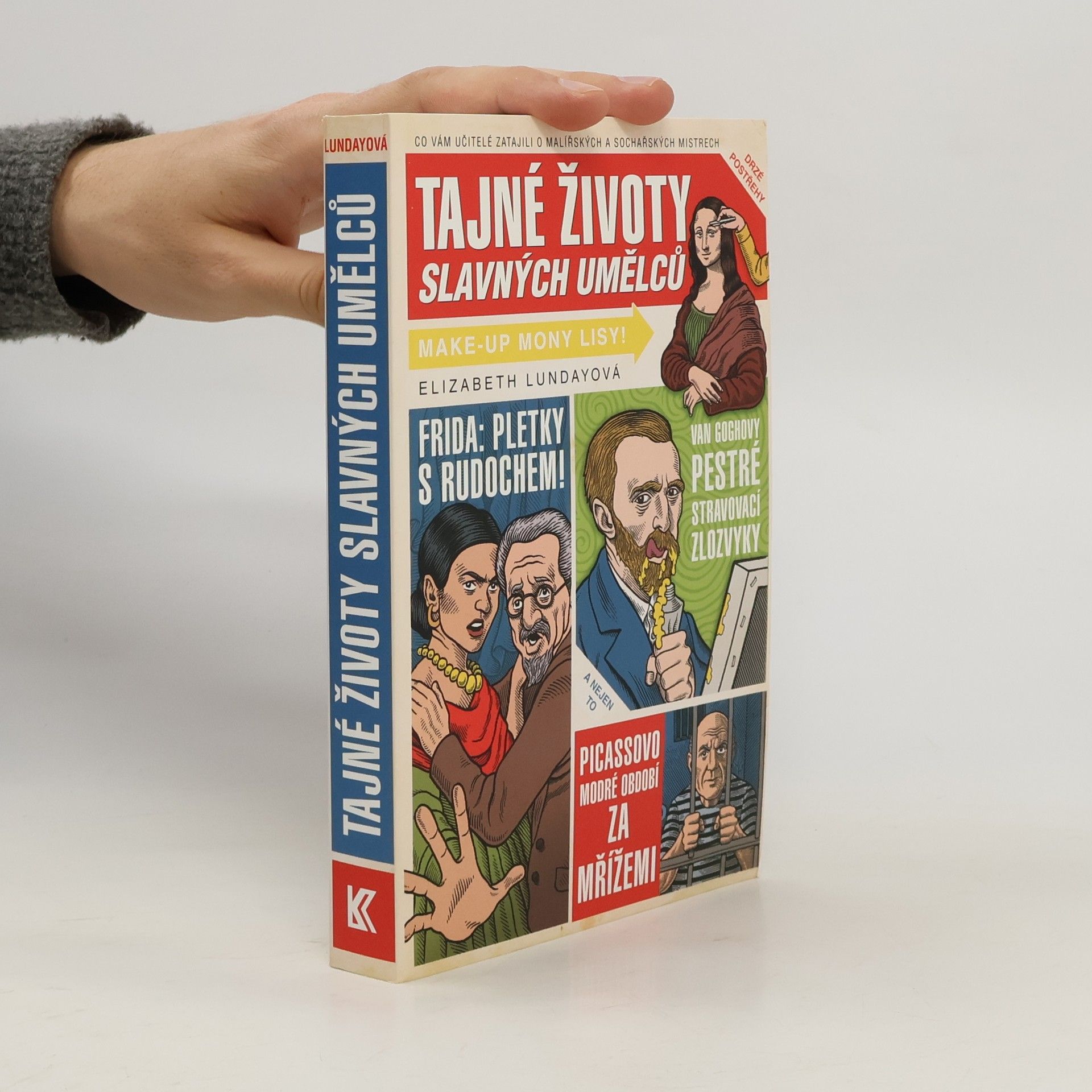 Elizabeth Lunday Tajné životy slavných umělců : co vám učitelé zatajili o malířských a sochařských mistrech