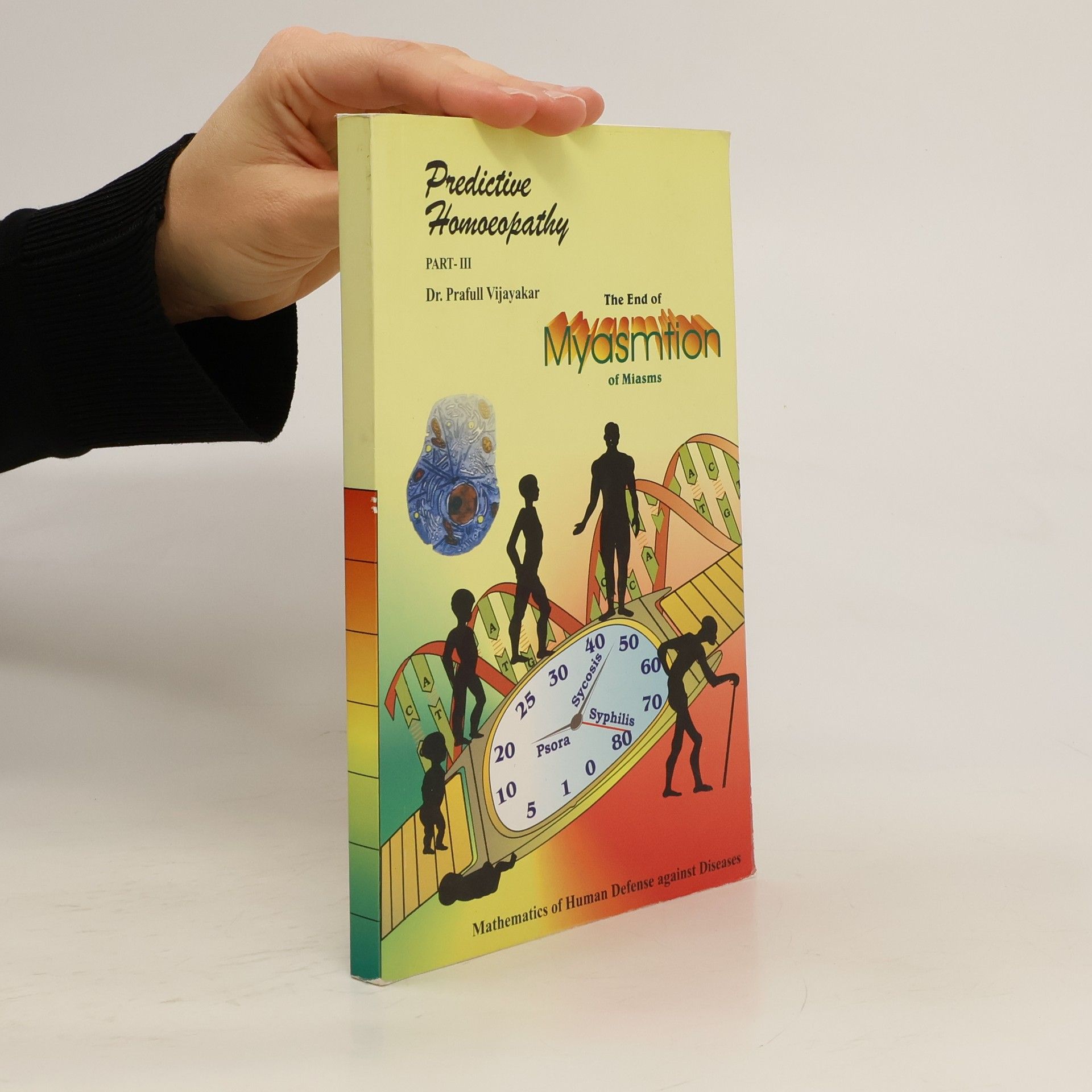 Predictive Homoeopathy Part III. The End of Myasmtion of Miasms