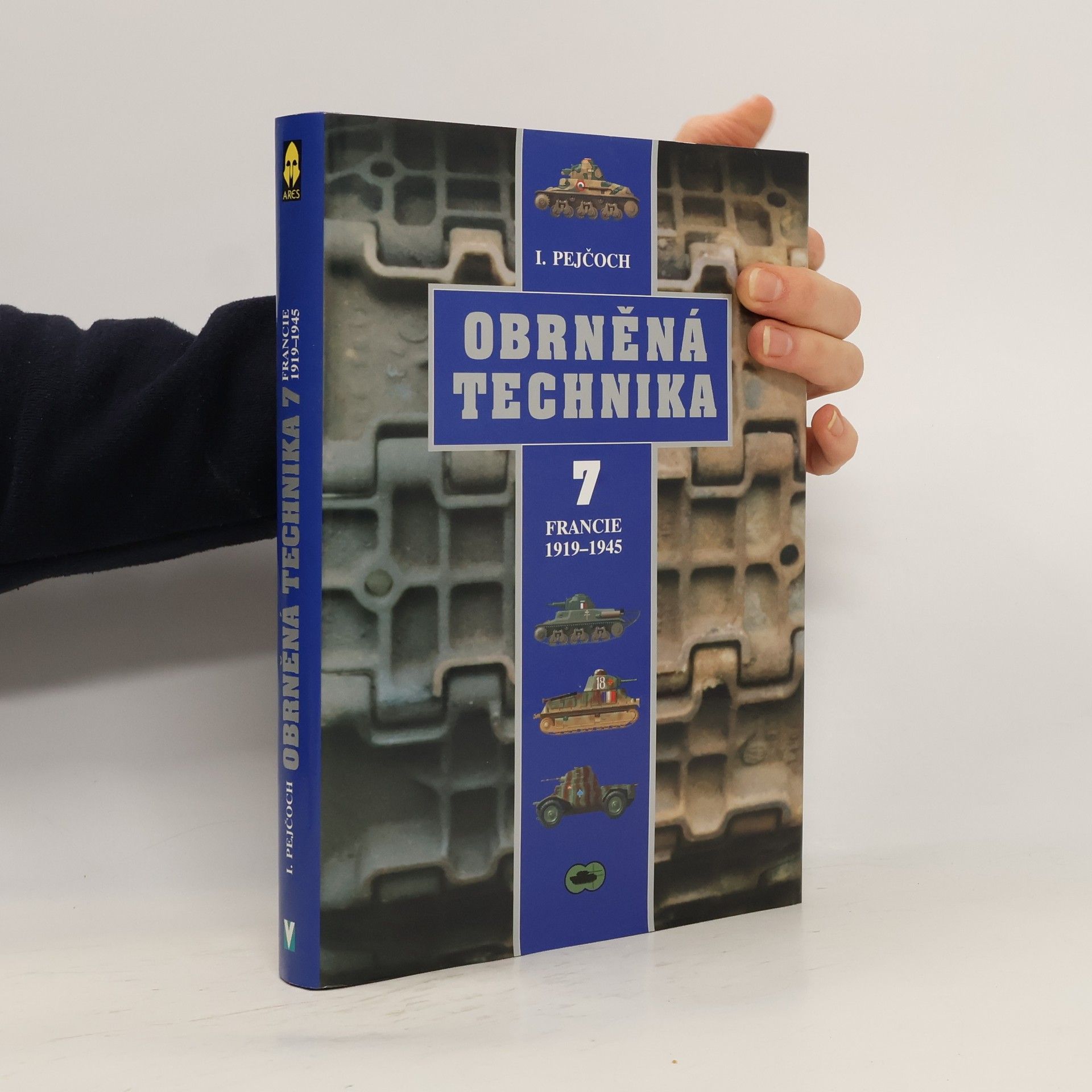 Ivo Pejčoch Obrněná technika. 7, Francie 1919-1945