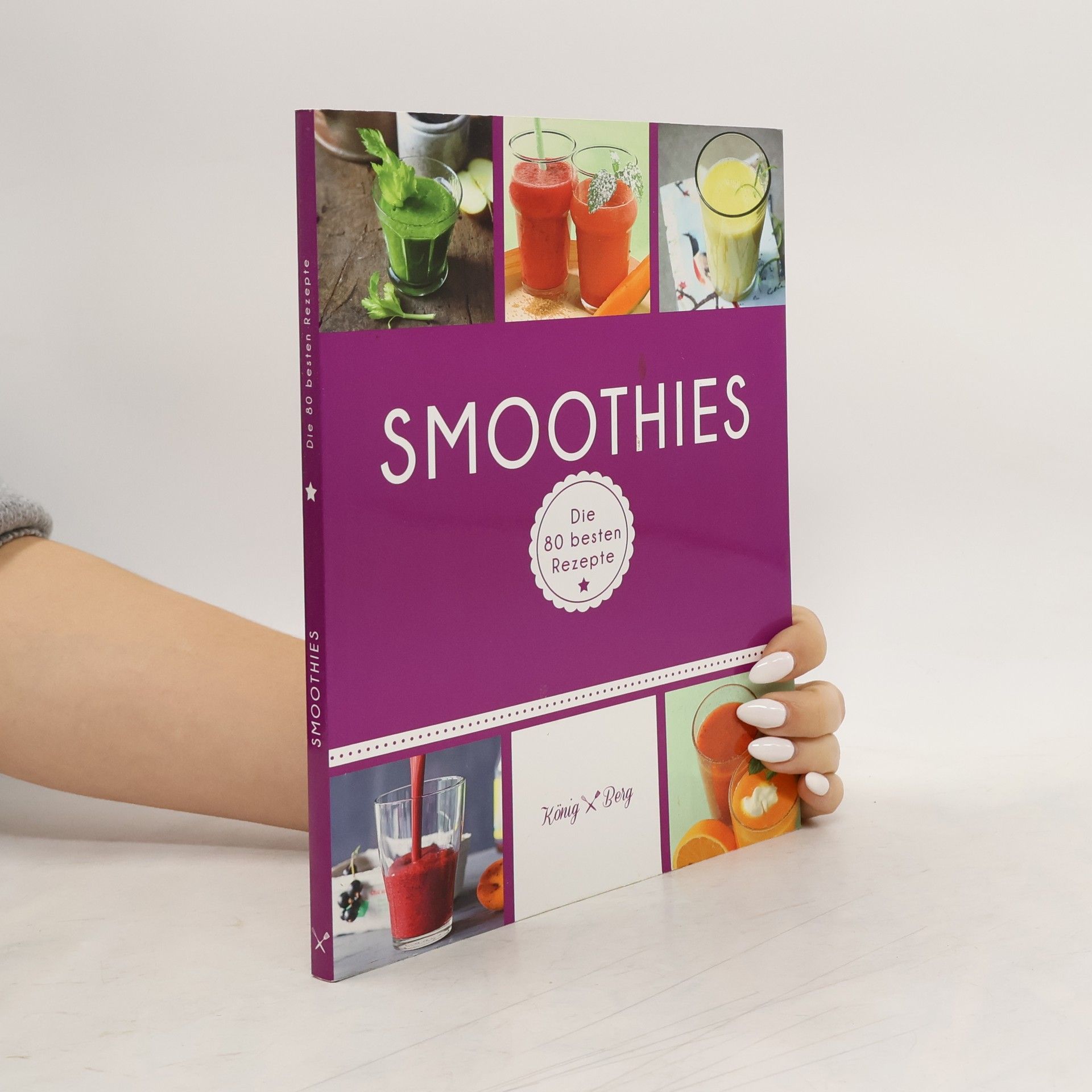Autorenkollektiv Smoothies: Die 80 besten Rezepte für das Lieblingsgetränk aus dem Mixer
