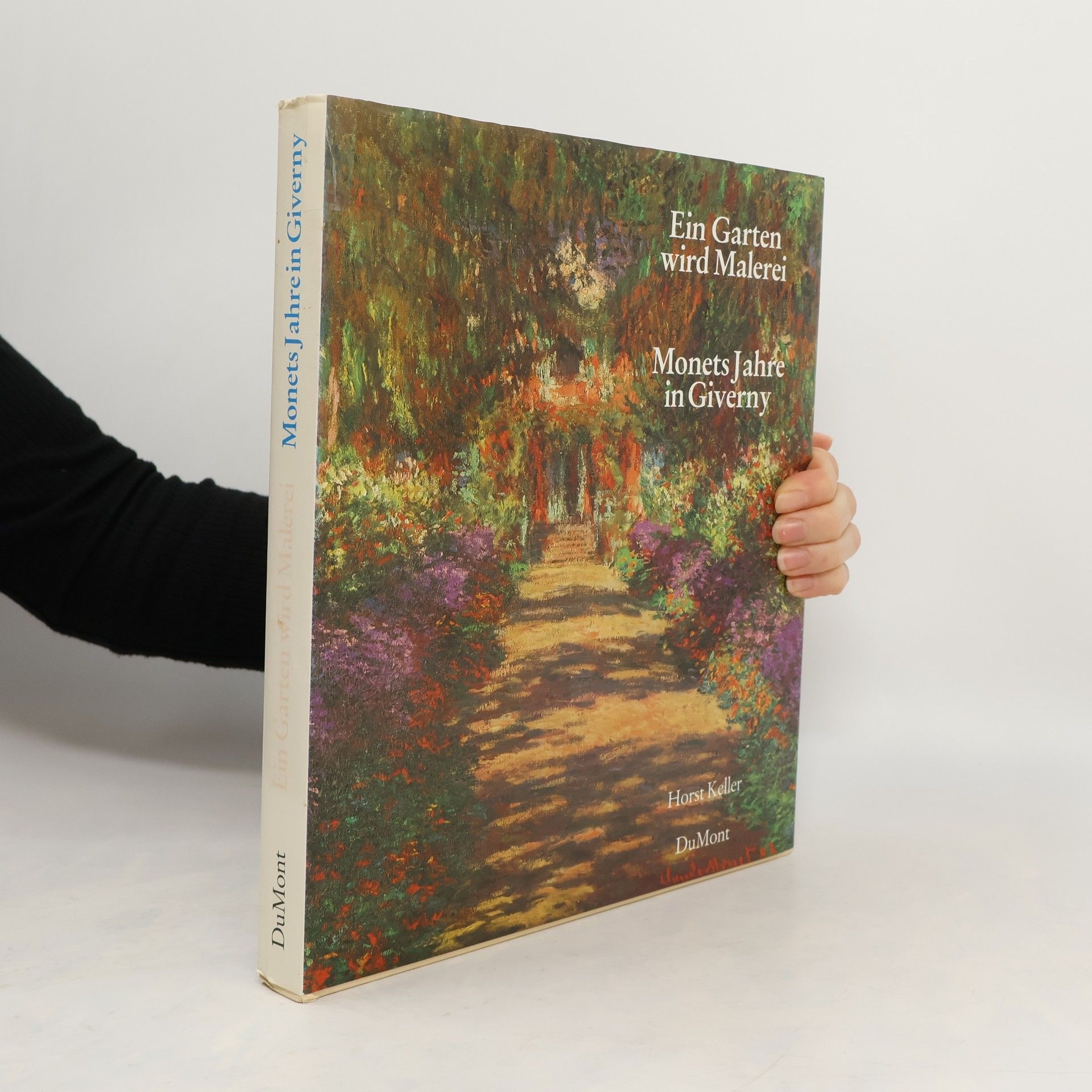 Horst Keller Ein Garten wird Malerei, Monets Jahre in Giverny