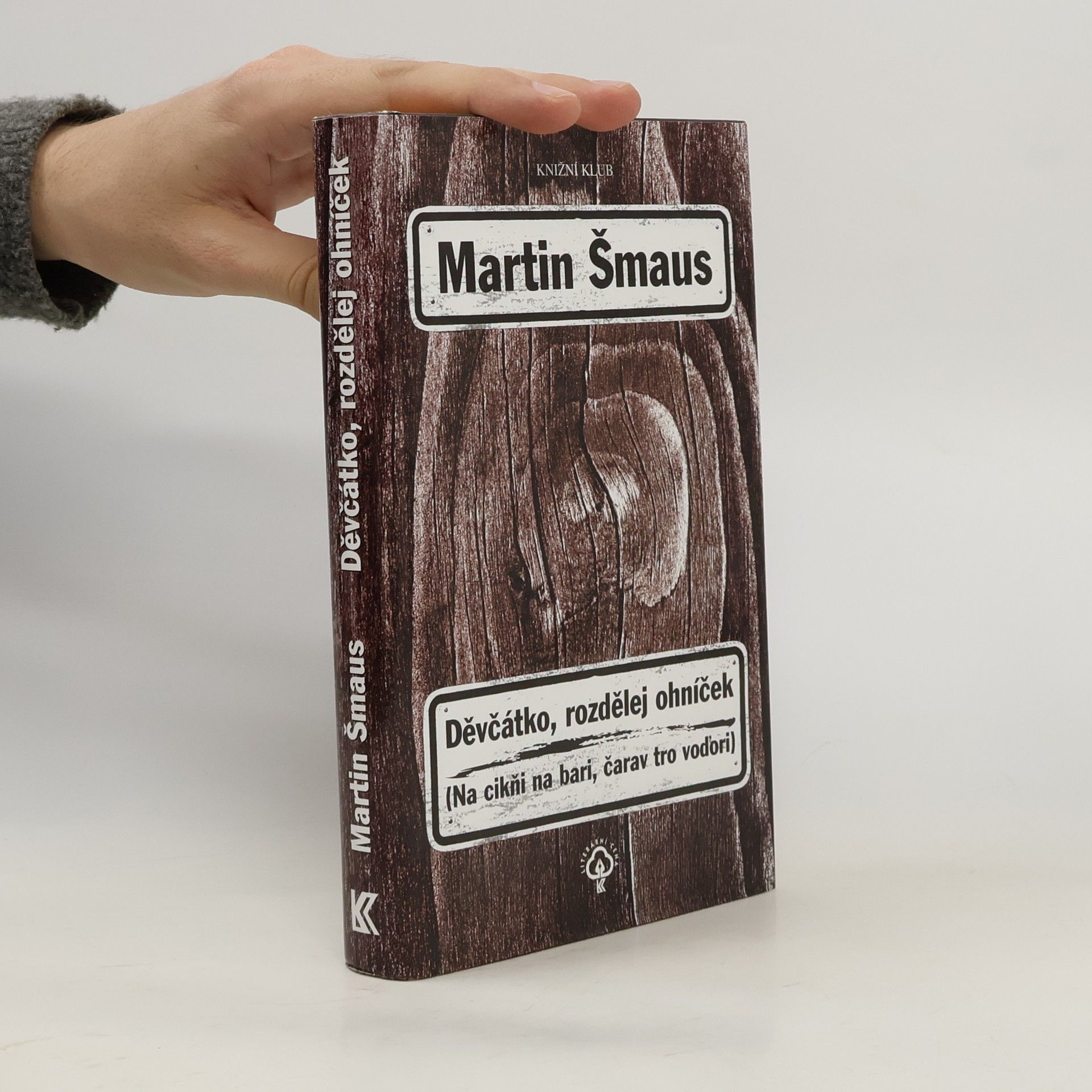 Martin Šmaus Děvčátko, rozdělej ohníček
