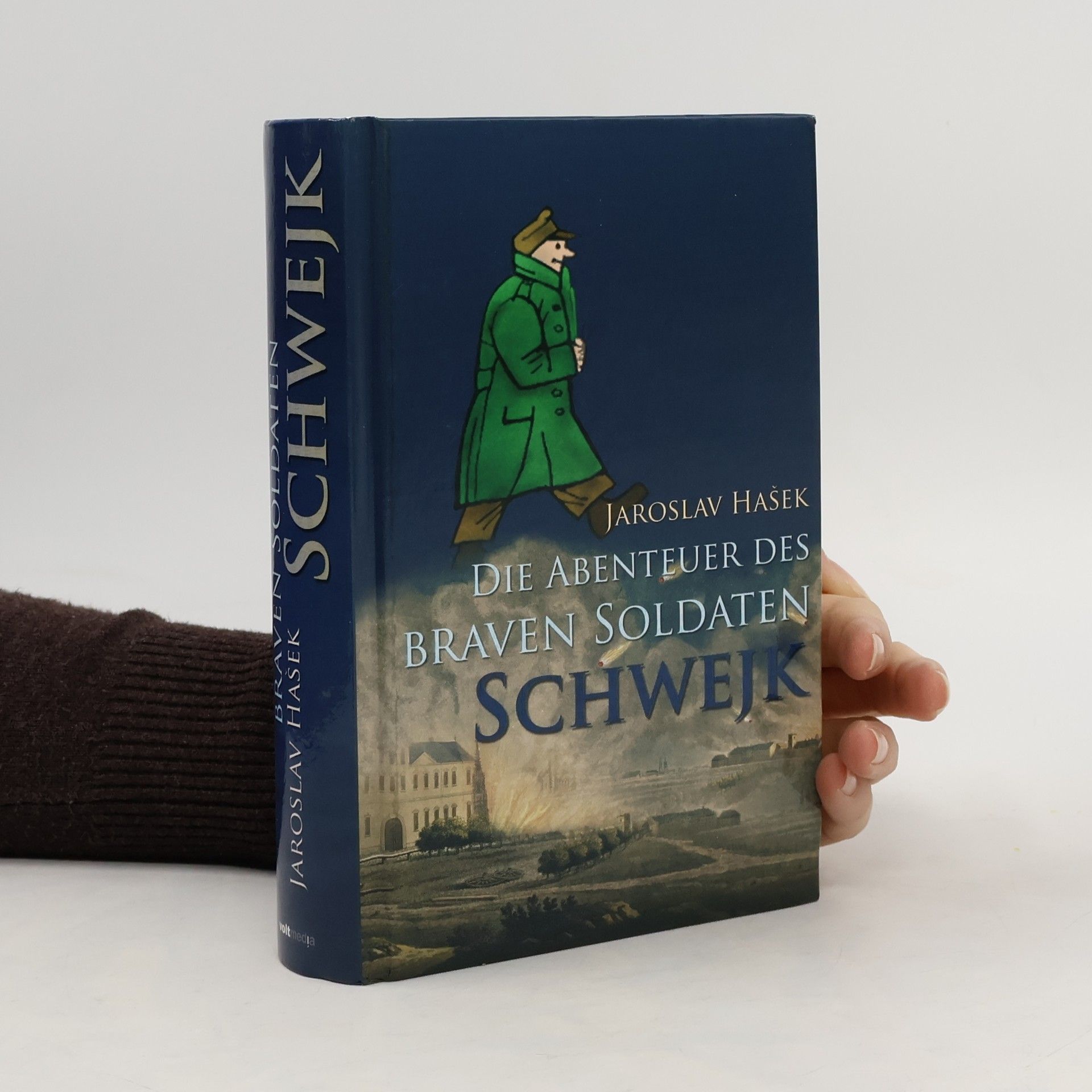 Jaroslav Hašek Die Abenteuer des braven Soldaten Schwejk