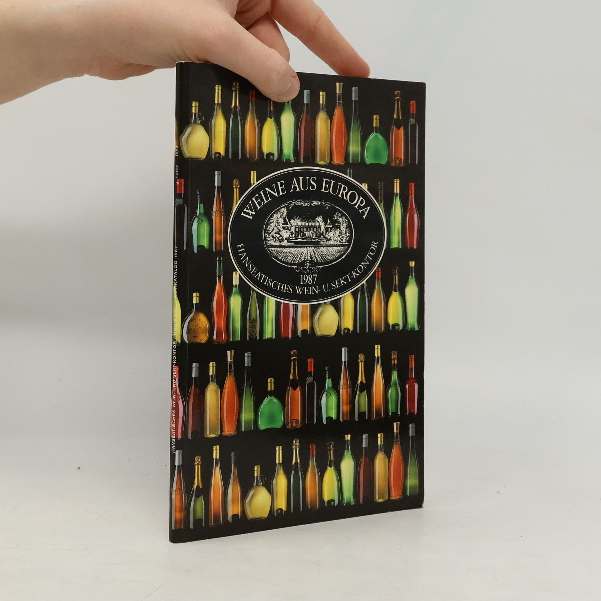Autorenkollektiv Weine aus Europa. Hanseatisches Wein- u. Sekt-Kontor 1987