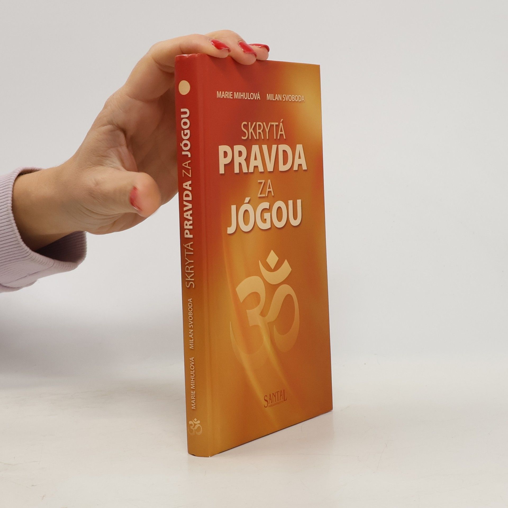 Marie Mihulová Skrytá pravda za jógou