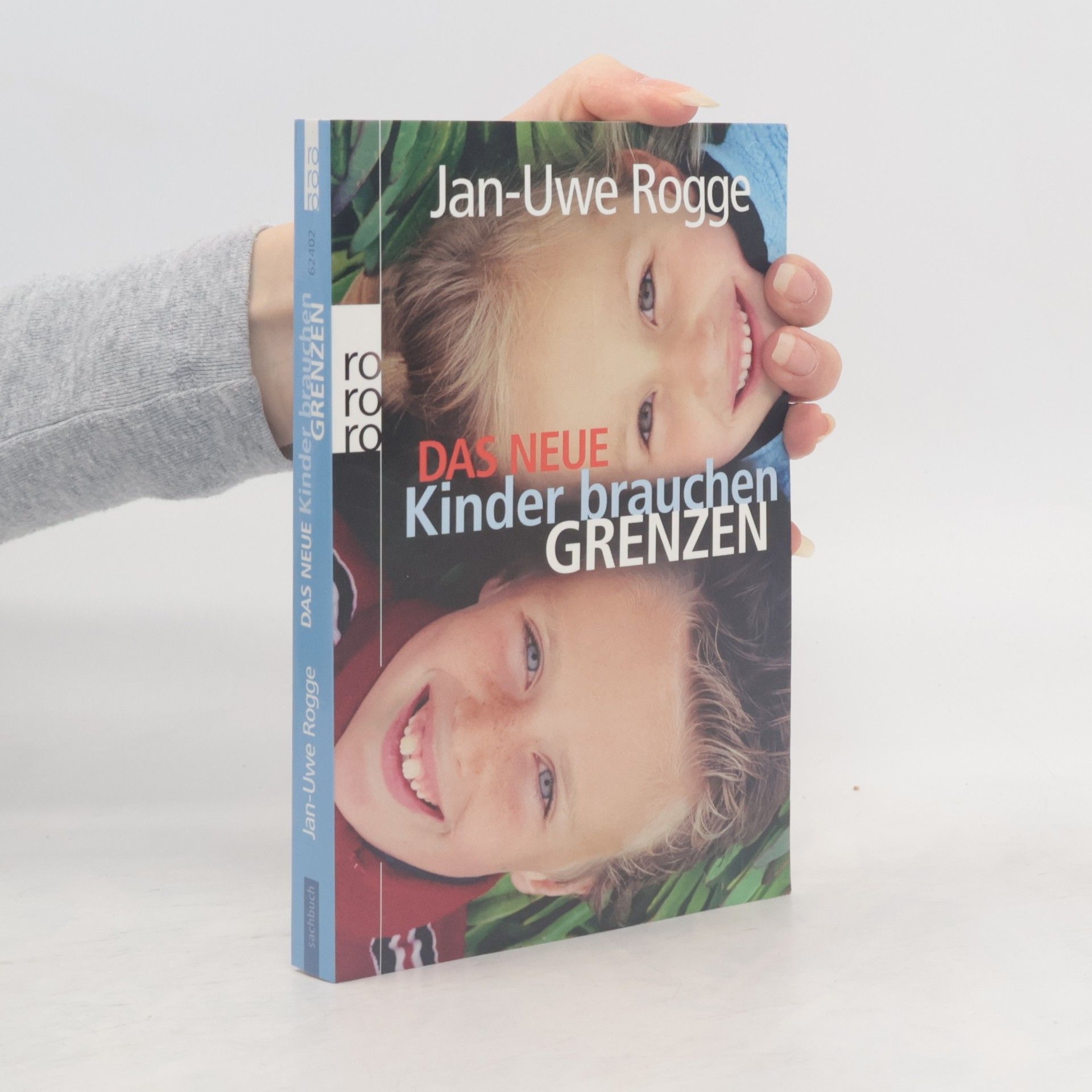 Jan-Uwe Rogge Das neue Kinder brauchen Grenzen
