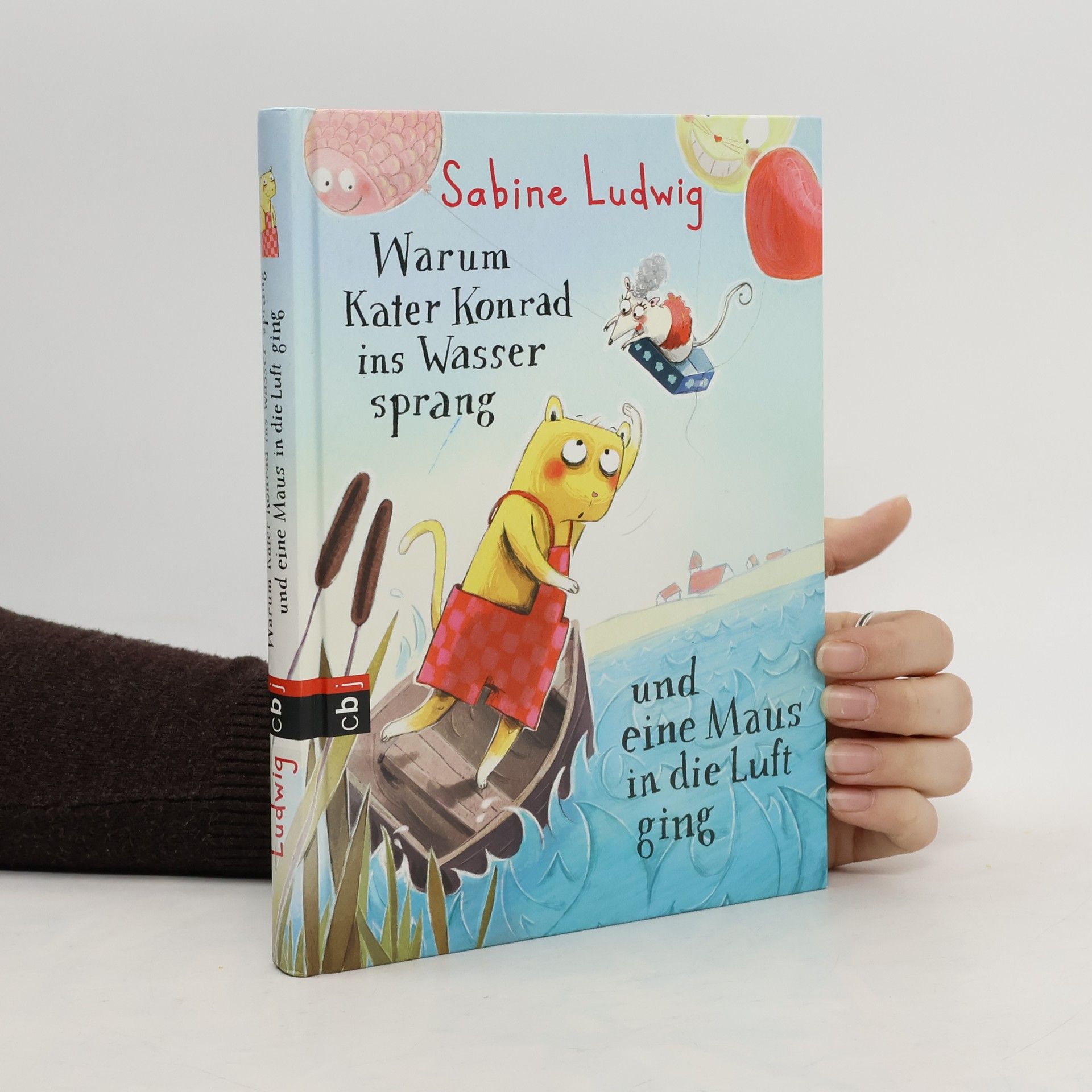 Sabine Ludwig-Szendi Warum Kater Konrad ins Wasser sprang und eine Maus in die Luft ging