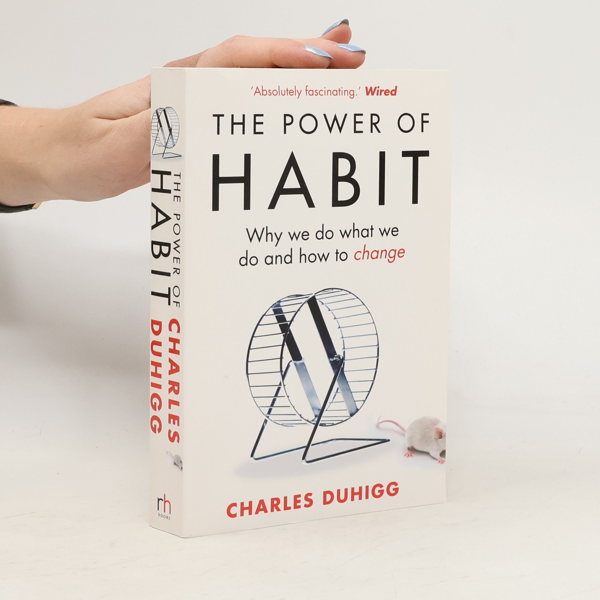Charles Duhigg The Power of Habit. Why We Do What We Do and How to Change
