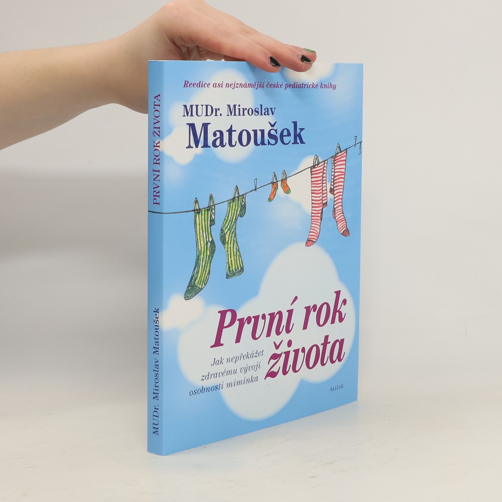 Miroslav Matoušek První rok života. Jak nepřekážet zdravému vývoji osobnosti miminka