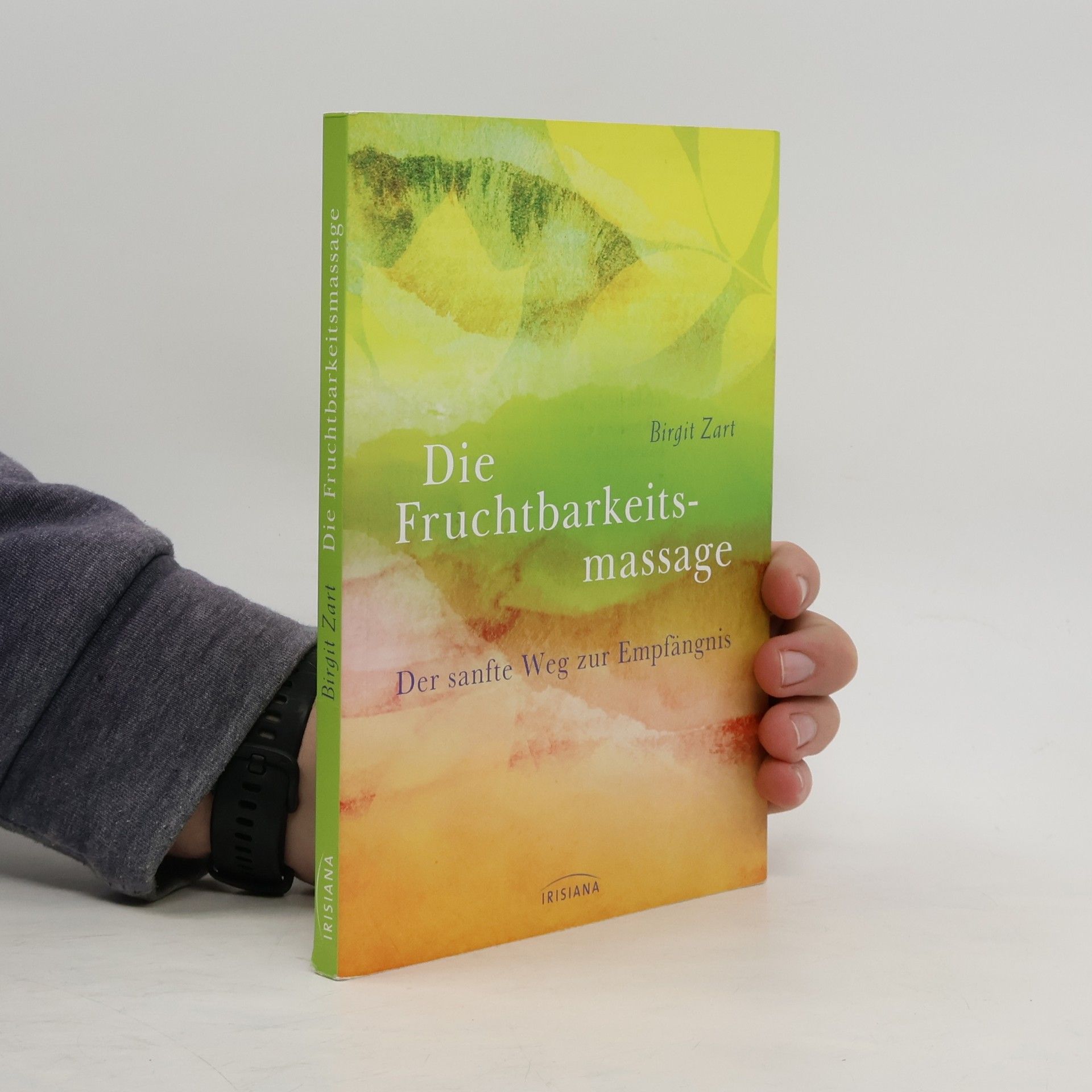 Birgit Zart Die Fruchtbarkeitsmassage