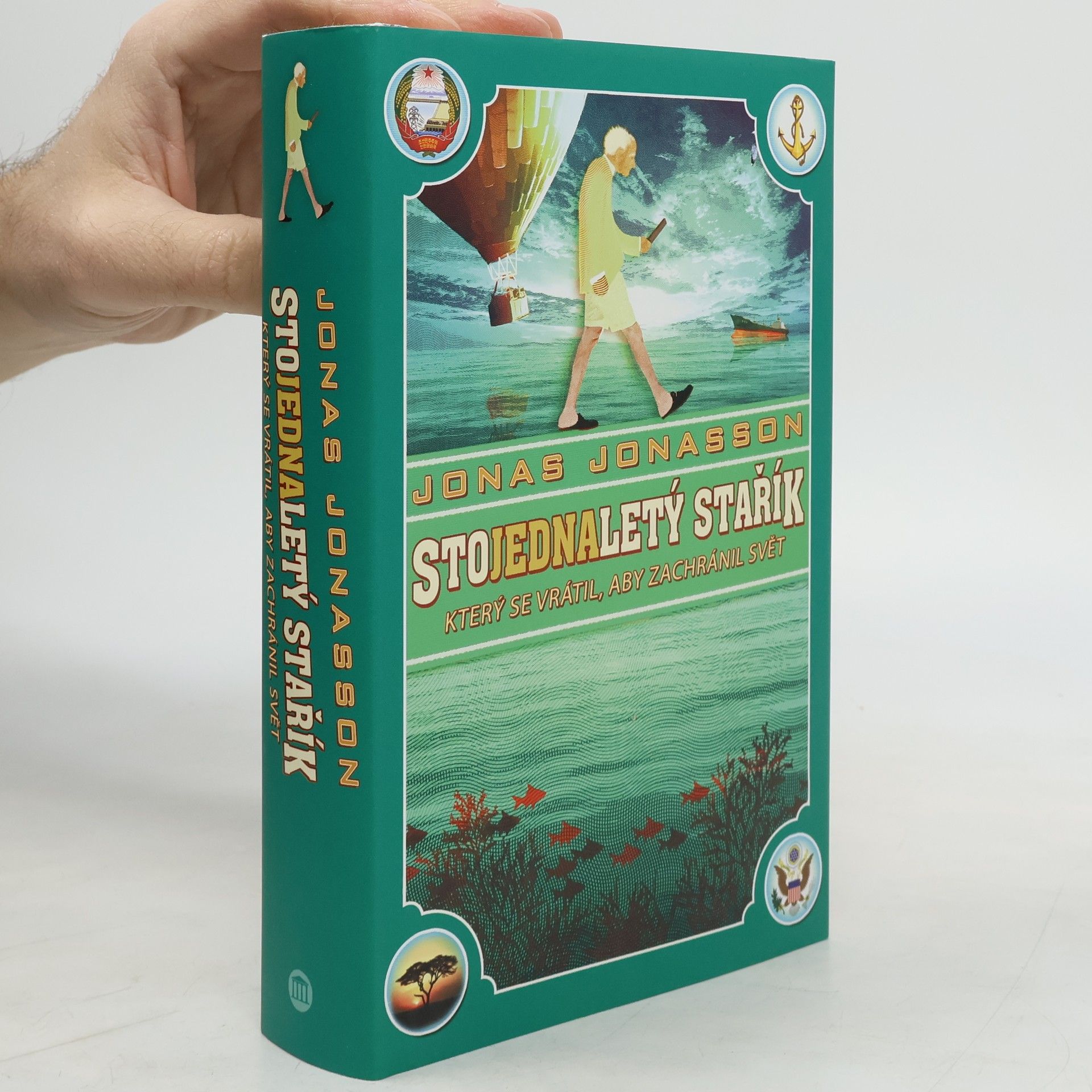 Jonas Jonasson Stojednaletý stařík, který se vrátil, aby zachránil svět