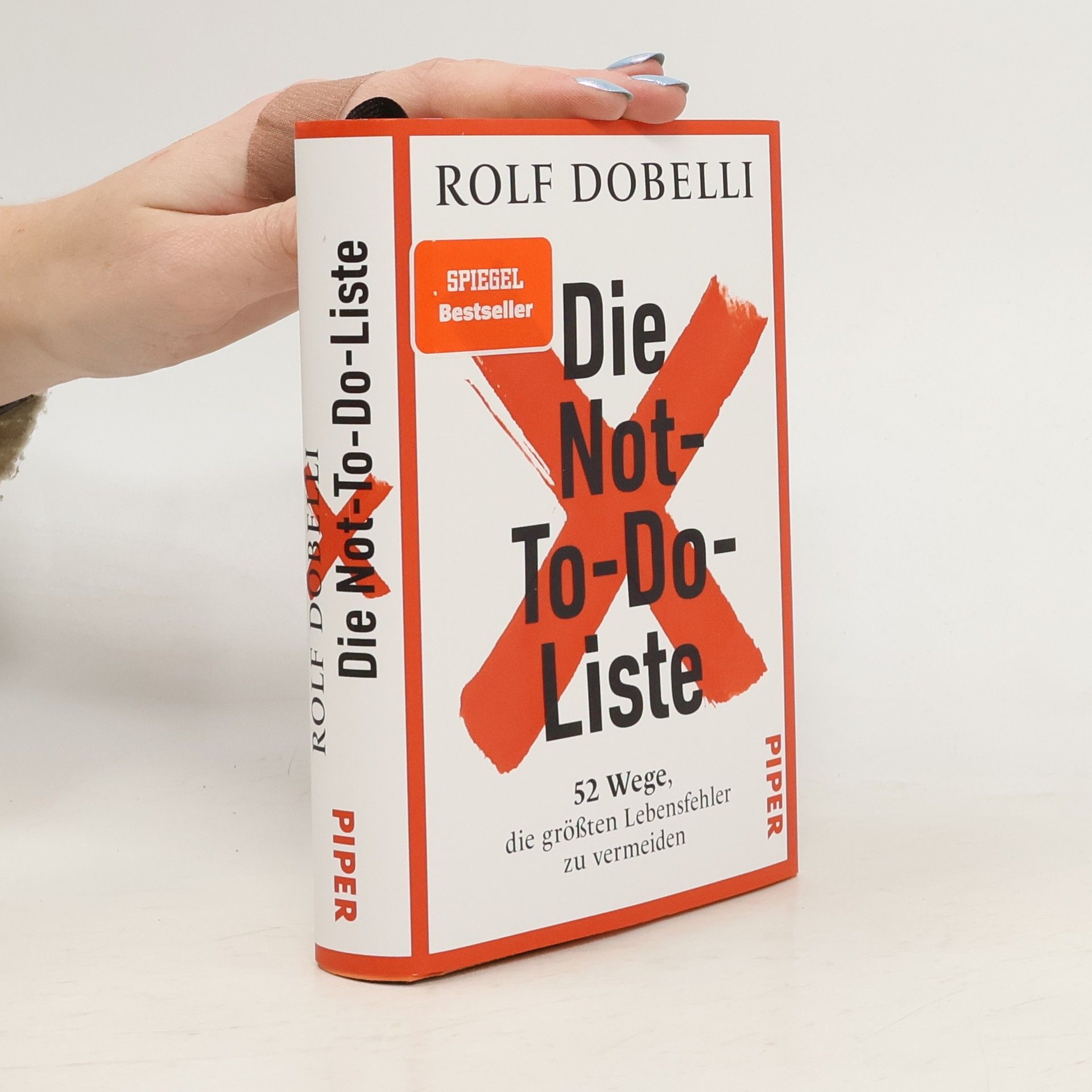 Rolf Dobelli Die Not-To-Do-Liste. 52 Wege, die größten Lebensfehler zu vermeiden